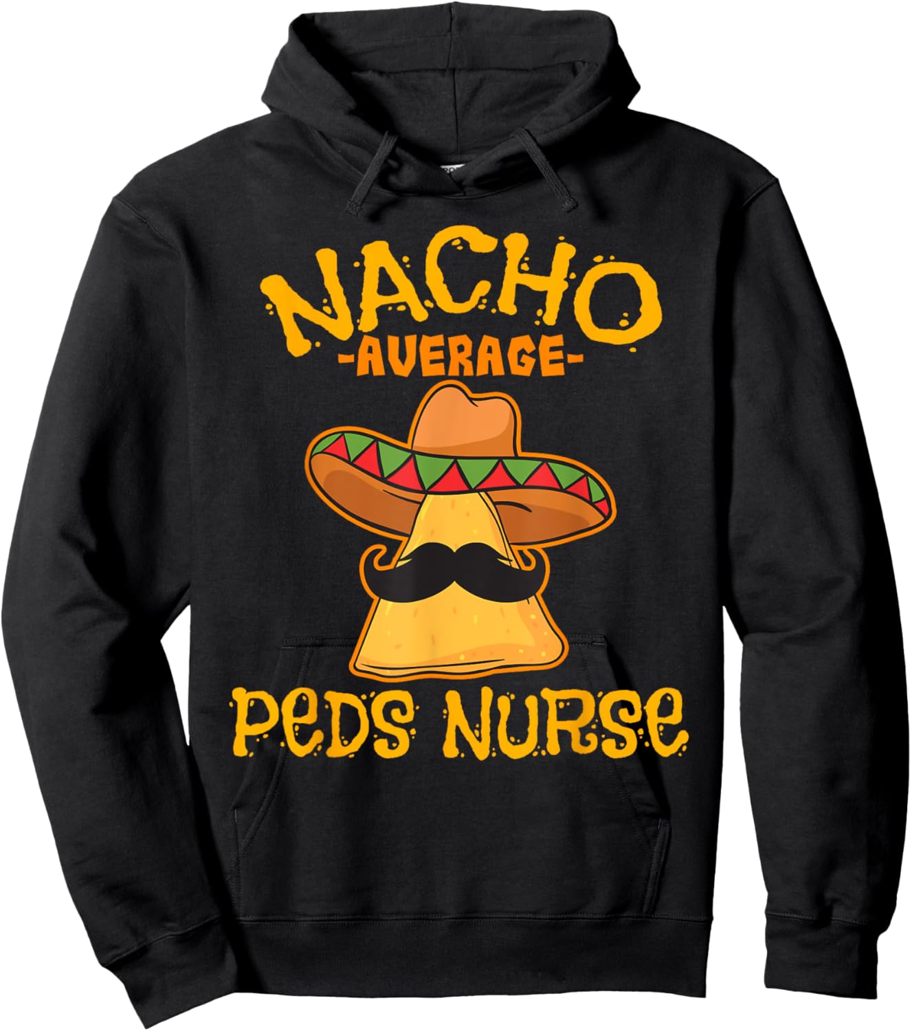 Nacho Average PEDS Nurse Cinco De Mayo Mexican Pediatric Hoodie - Hoodie | Black