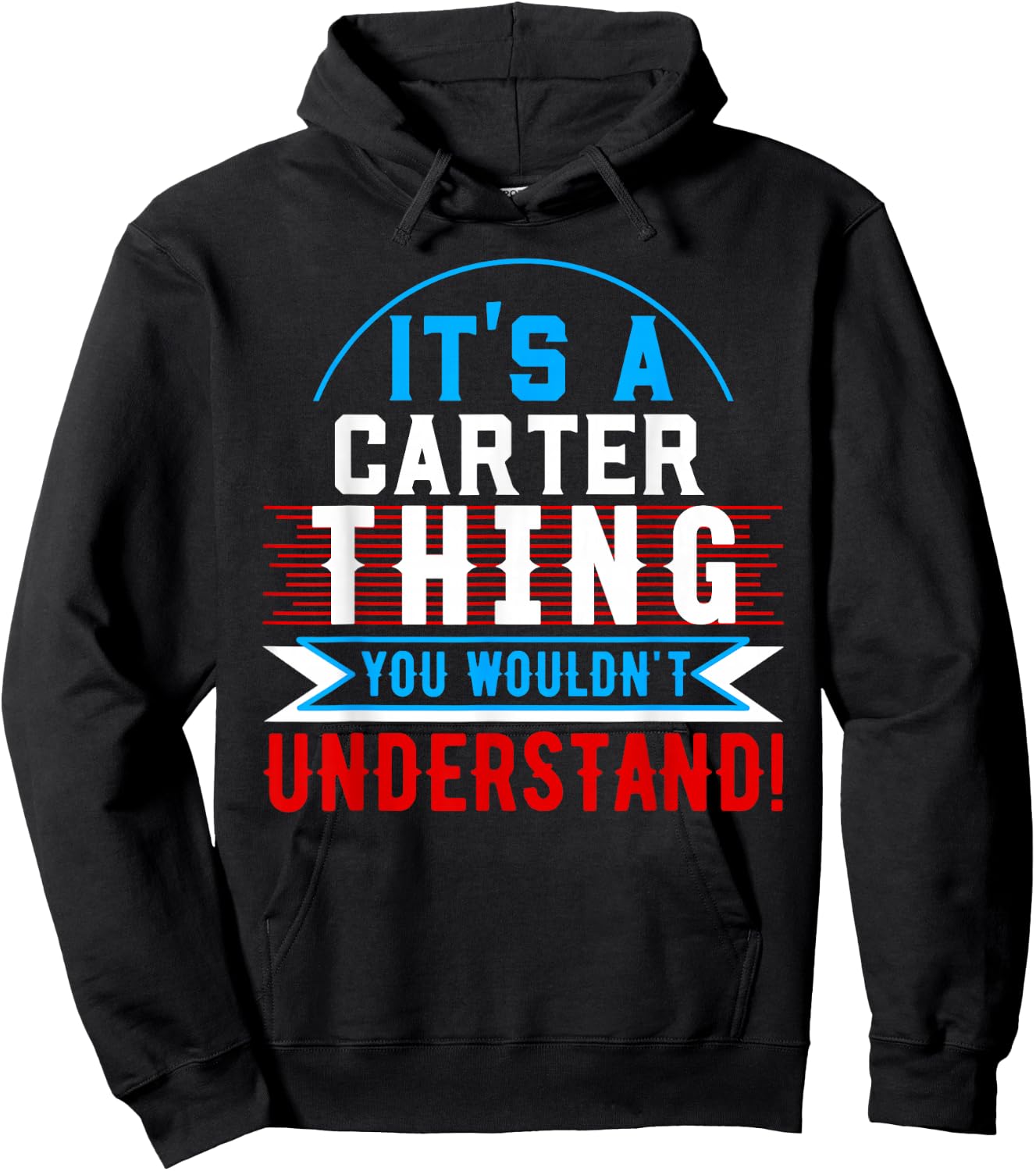 It's A CARTER Thing You Wouldn't Understand CARTER Hoodie - Hoodie | Black