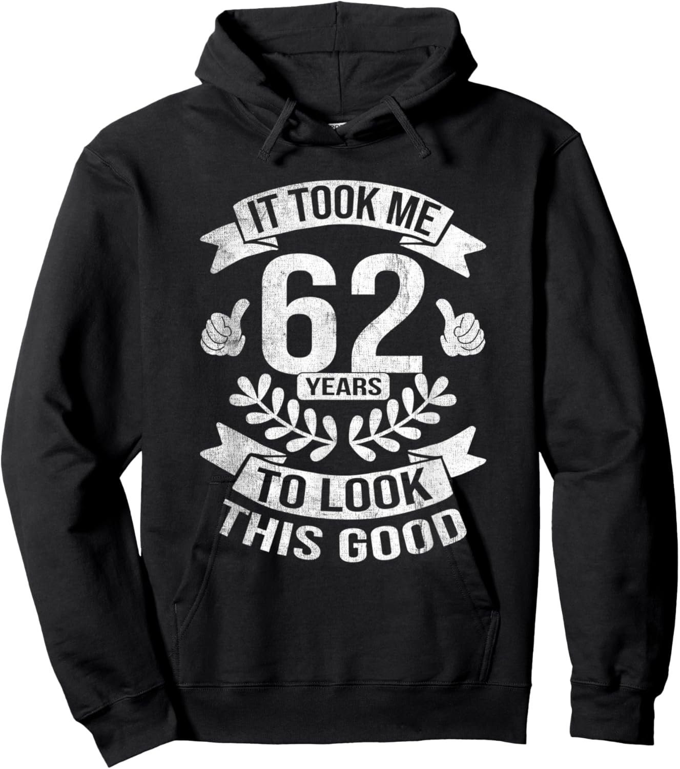 It Took Me 62 Years To Look This Good 62nd Birthday Hoodie - Hoodie | Black