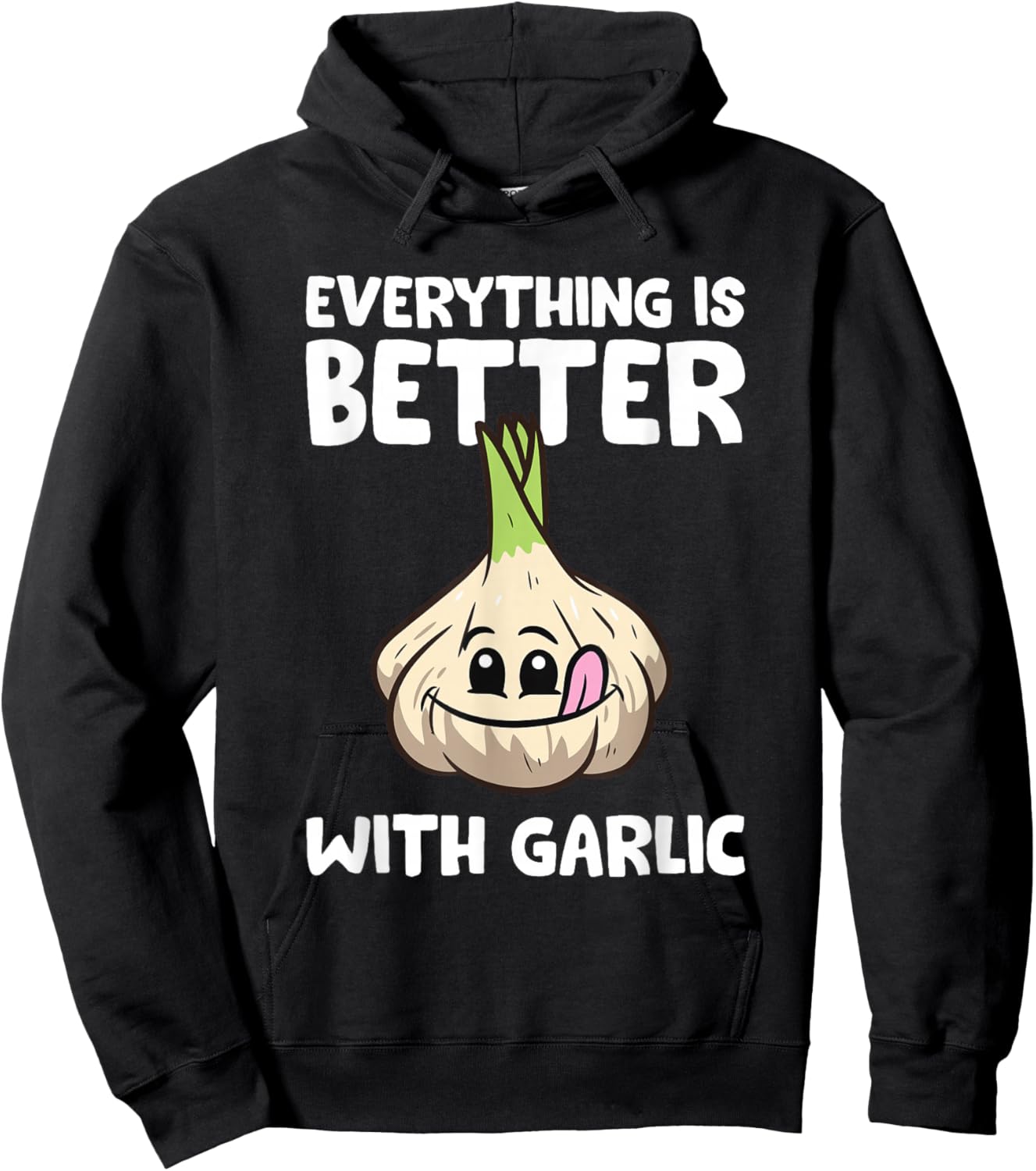 Garlic Lover Everything Is Better With Garlic Hoodie - Hoodie | Black