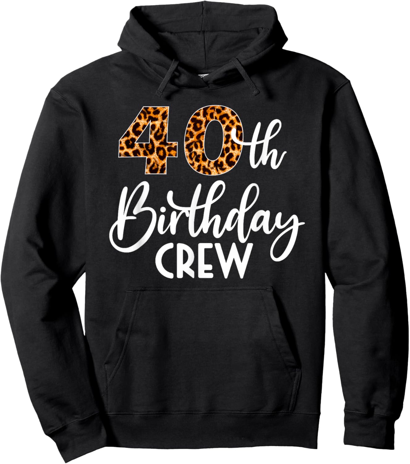 40 Birthday Party with Leopard Print 40th Birthday Crew Hoodie - Hoodie | Black