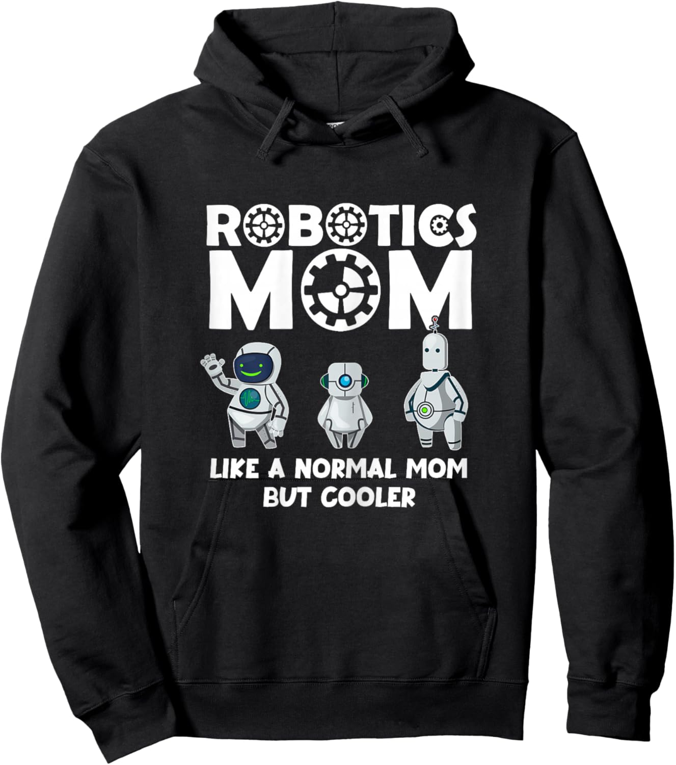 Robotics Mom Shirt - Fun Mother's Day- Mom Bot Hoodie - Hoodie | Black