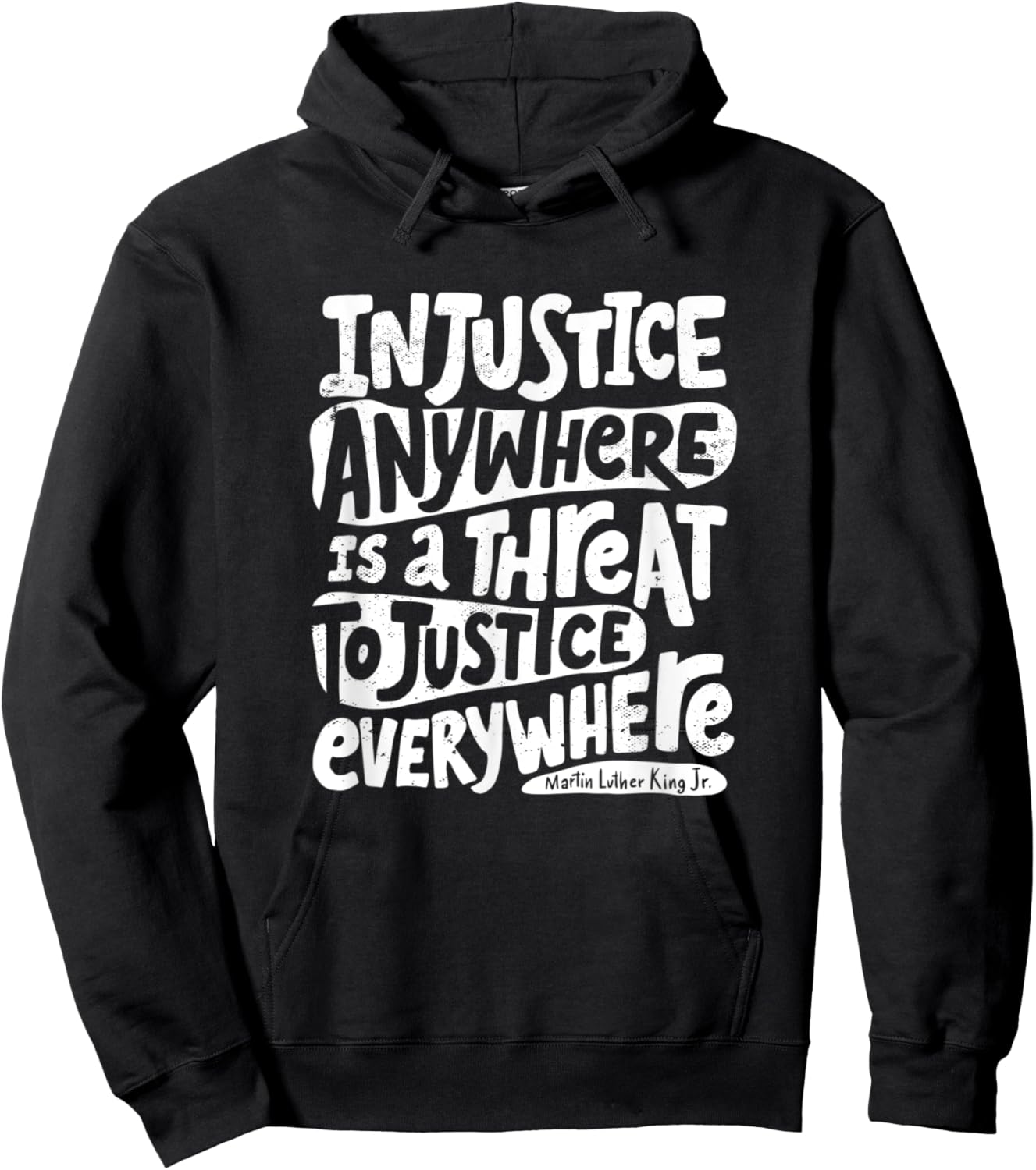 Injustice Anywhere is a Threat to Justice Everywhere - MLK Hoodie - Hoodie | Black