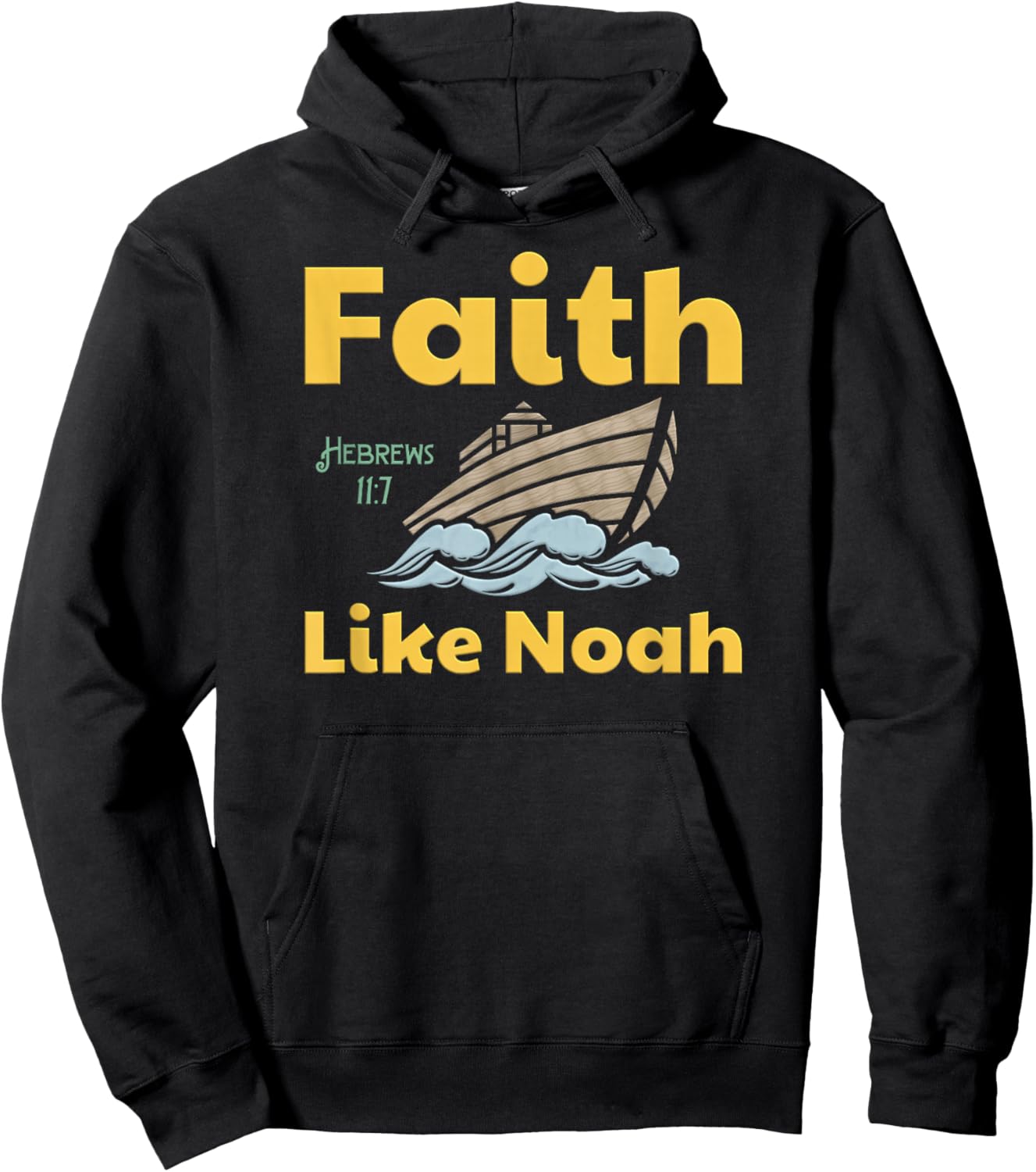 Faith Like Noah Bible Verse Hebrews 11 7 Fun Religious Ark Hoodie - Hoodie | Black