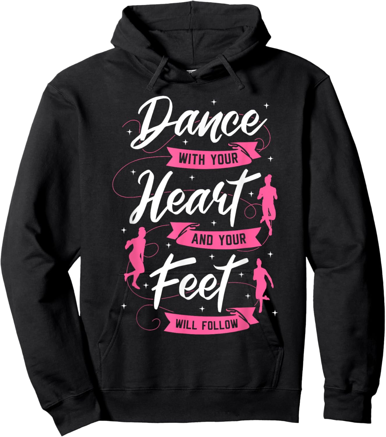 Dance With Your Heart And Your Feet Will Follow Dancing Hoodie - Hoodie | Black
