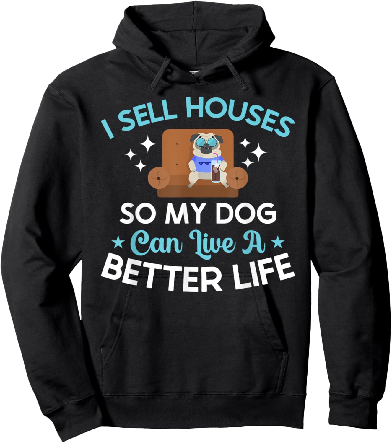 Realtor Cute I Sell Houses So My Dog Can Live A Better Life Men Women Kids Hoodie - Hoodie | Black