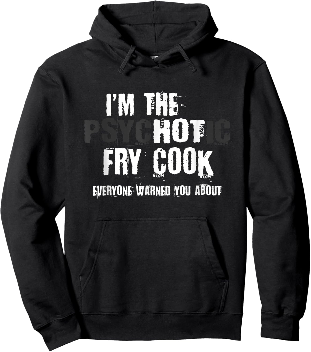 I'm The Hot Psychotic Fry Cook Warning Funny Gift Restaurant Hoodie - Hoodie | Black