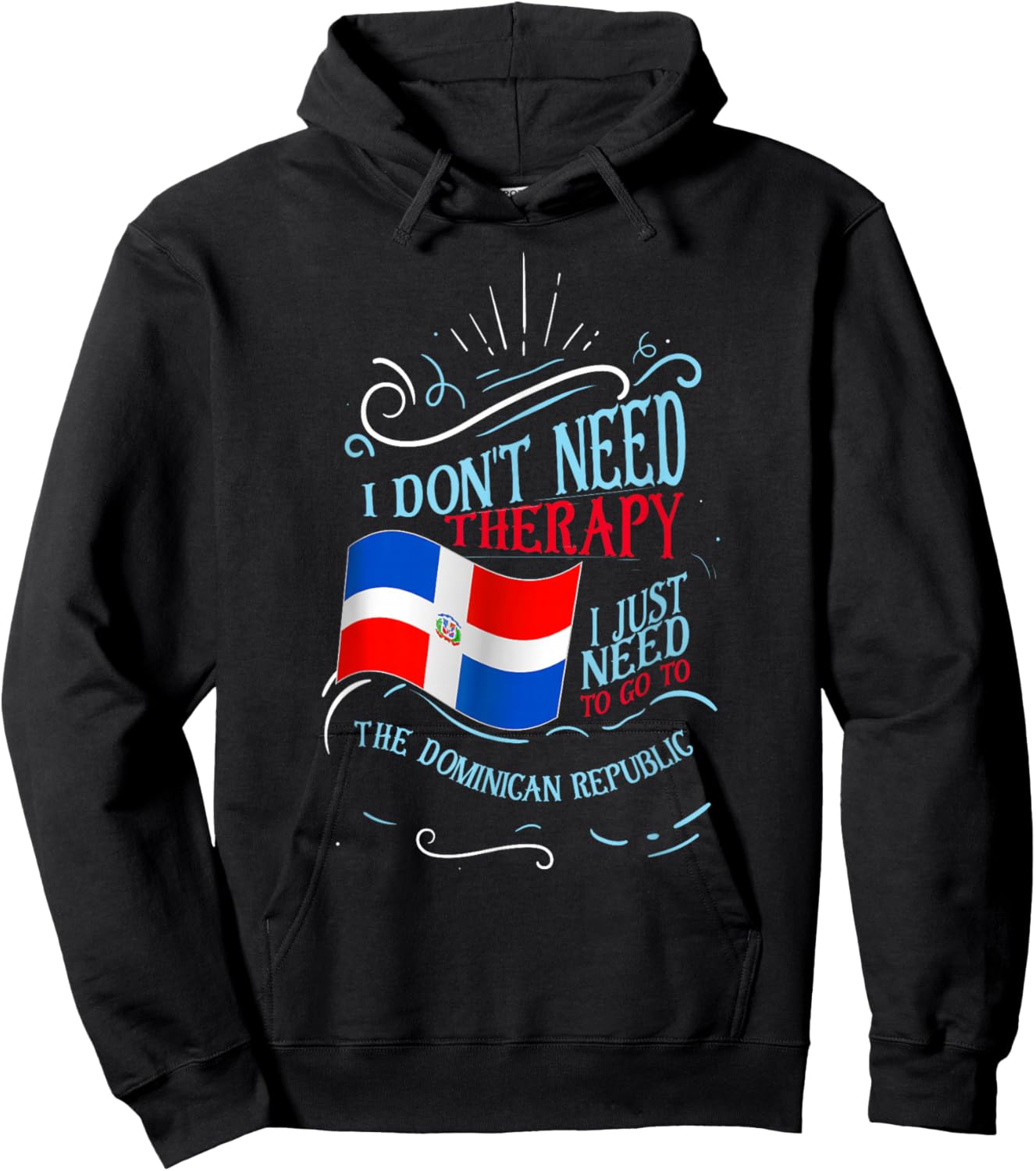I Don't Need Therapy I Just Need to Go to Dominican Republic Small Hoodie - Hoodie | Black