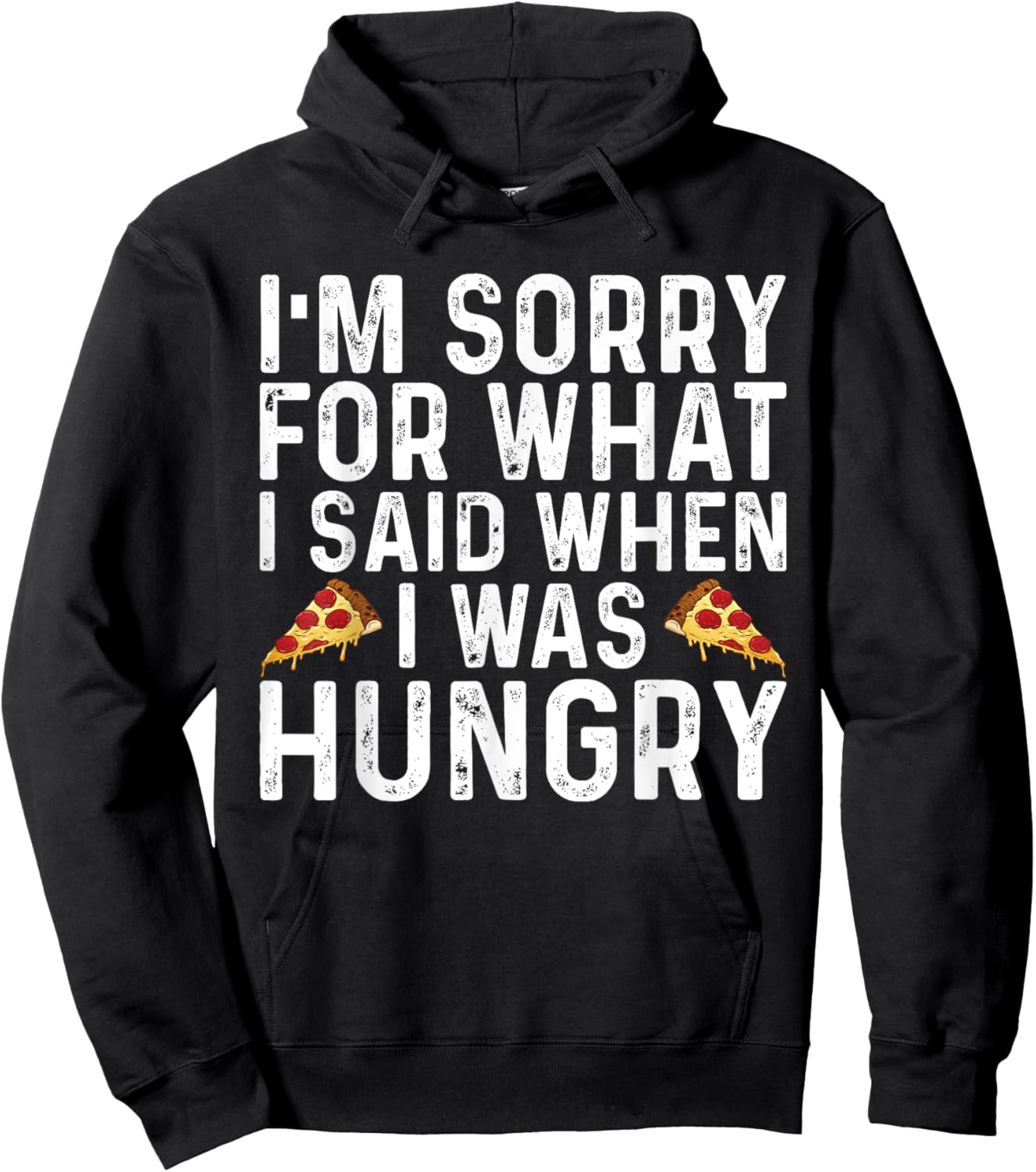 I'm Sorry for What I Said When I was Hungry Funny Saying Hoodie - Hoodie | Black
