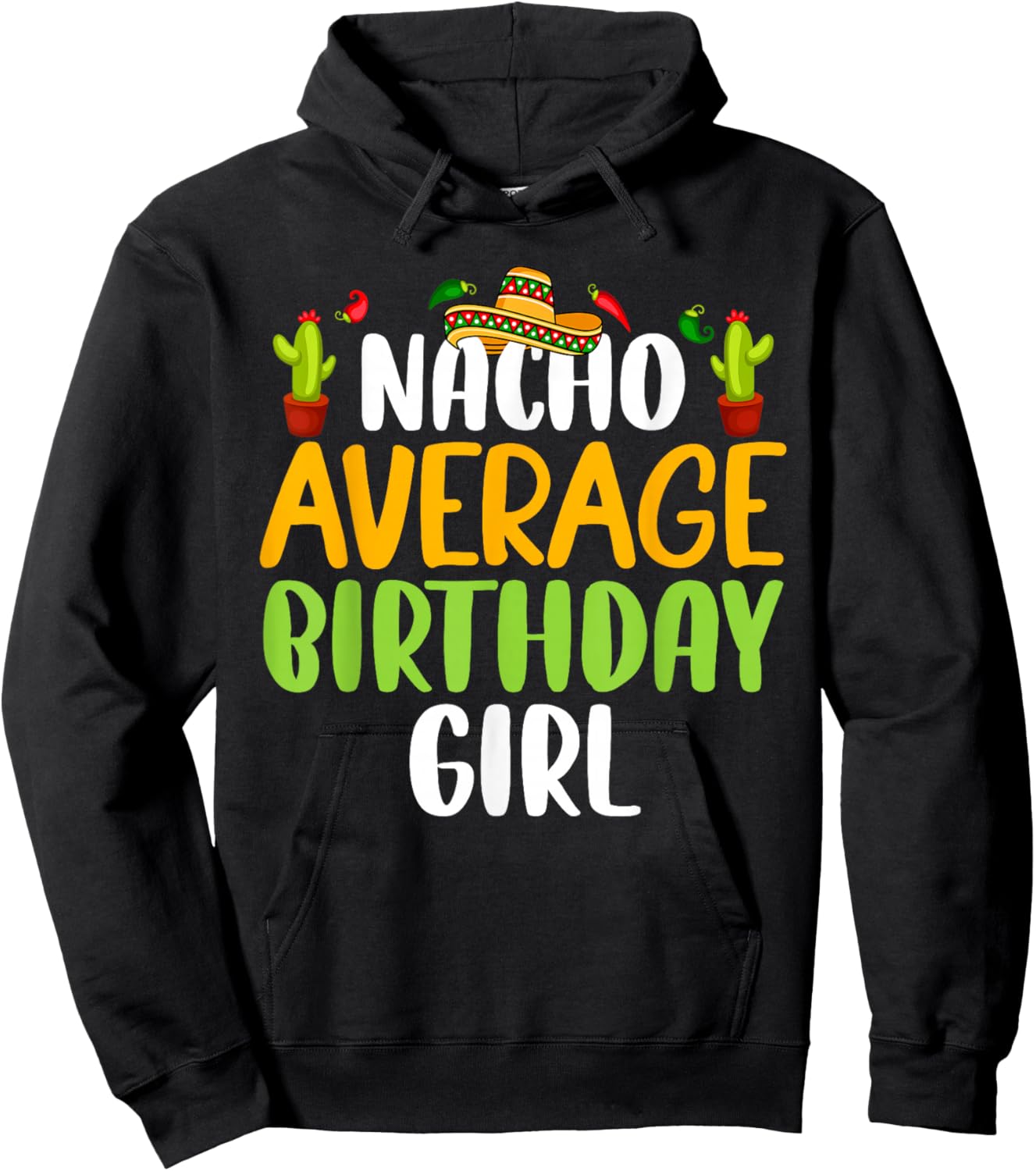 Nacho Average Birthday Girl Cinco De Mayo Matching Family Hoodie - Hoodie | Black