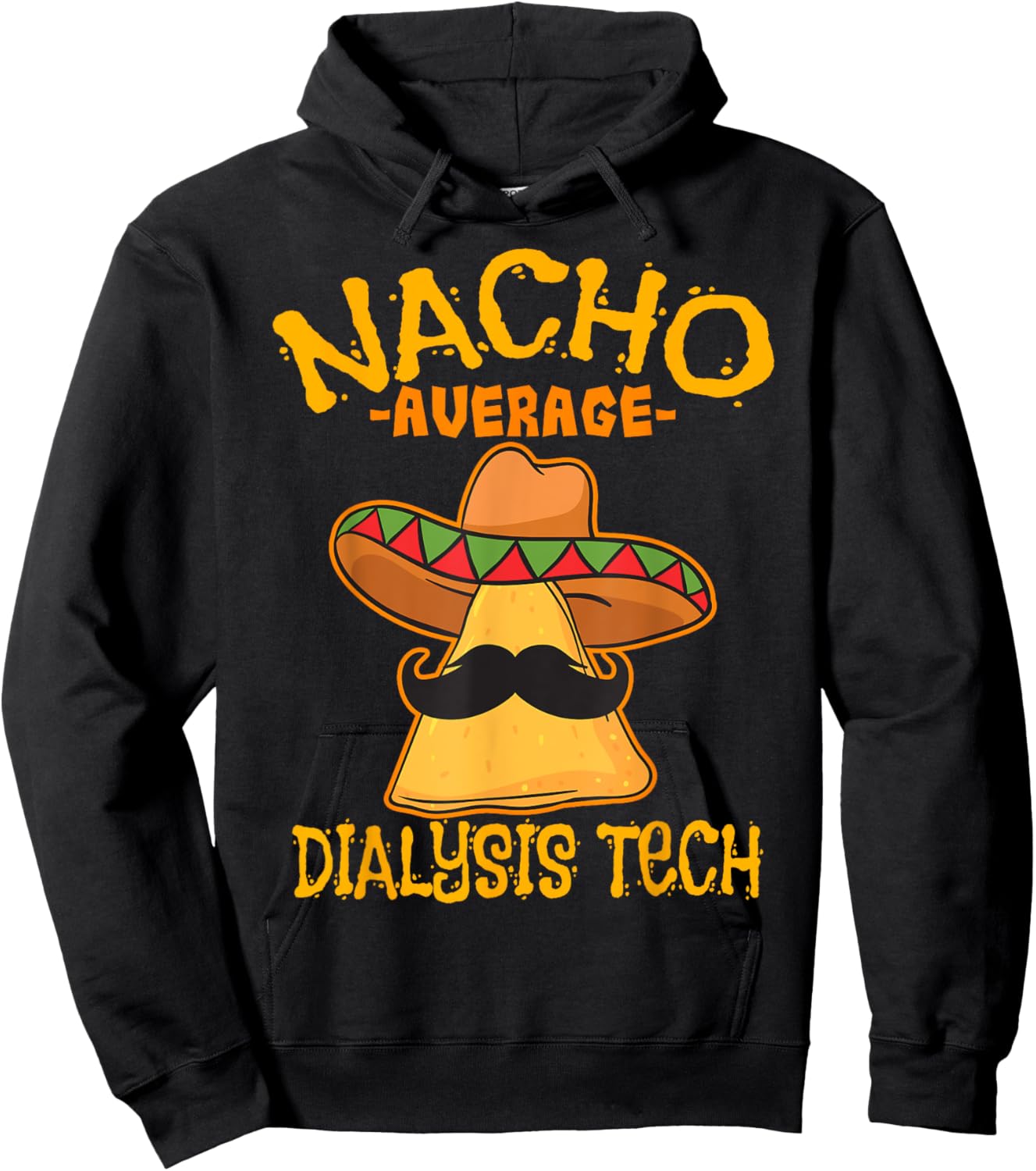 Nacho Average Dialysis Tech Hemodialysis Cinco de Mayo Hoodie - Hoodie | Black