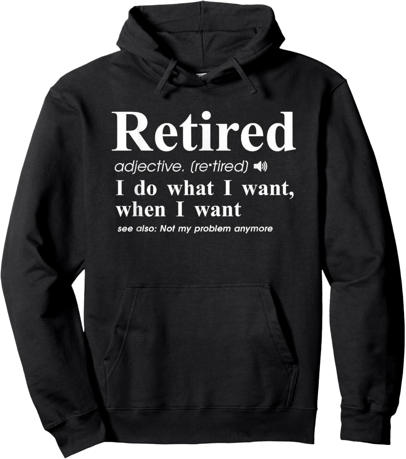 Retired Adjective I Do What I Want When I Want Hoodie - Hoodie | Black