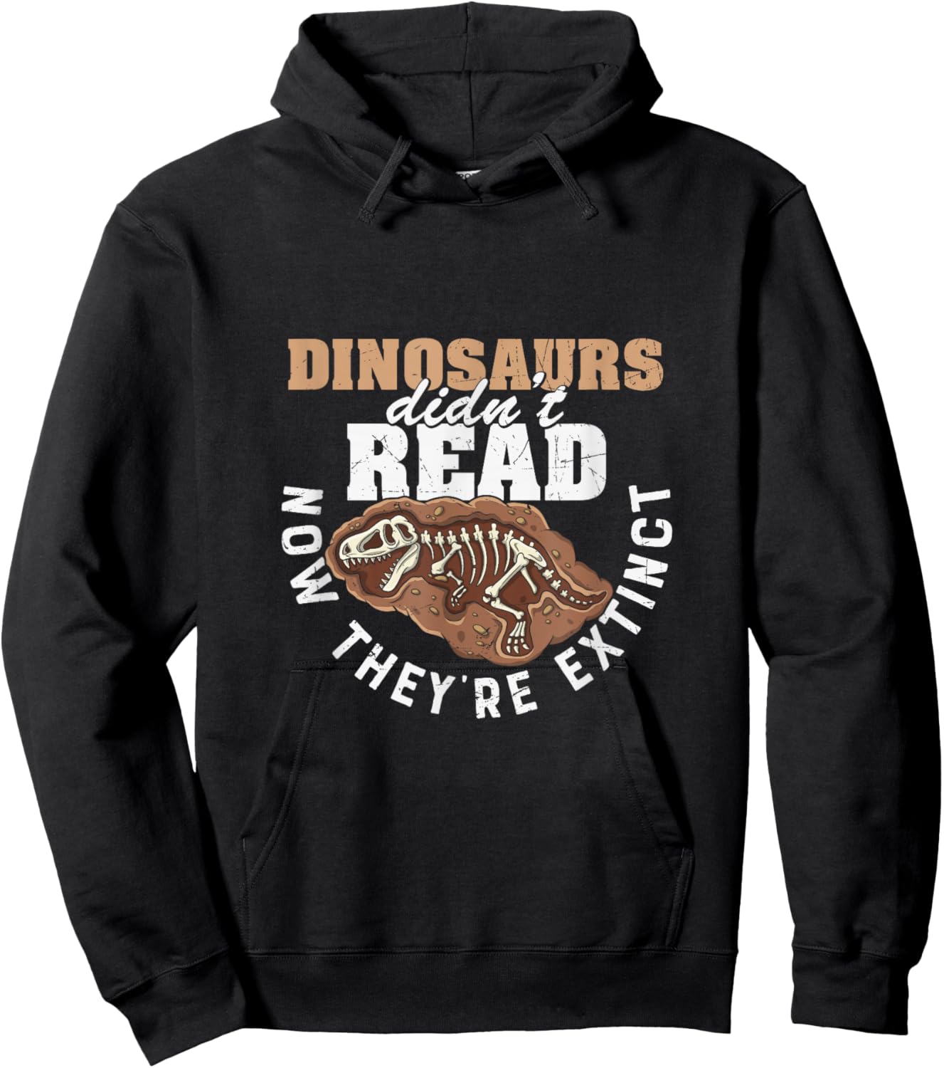 Dinosaurs Didn't Read Now They are Extinct Funny Teachers Hoodie - Hoodie | Black