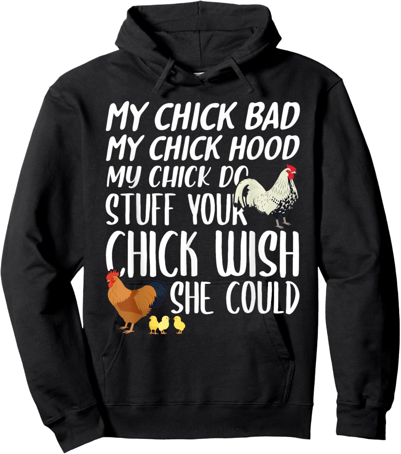 My Chick Bad My Chick Hood My Chick Do Stuff Funny Chicken Hoodie - Hoodie | Black