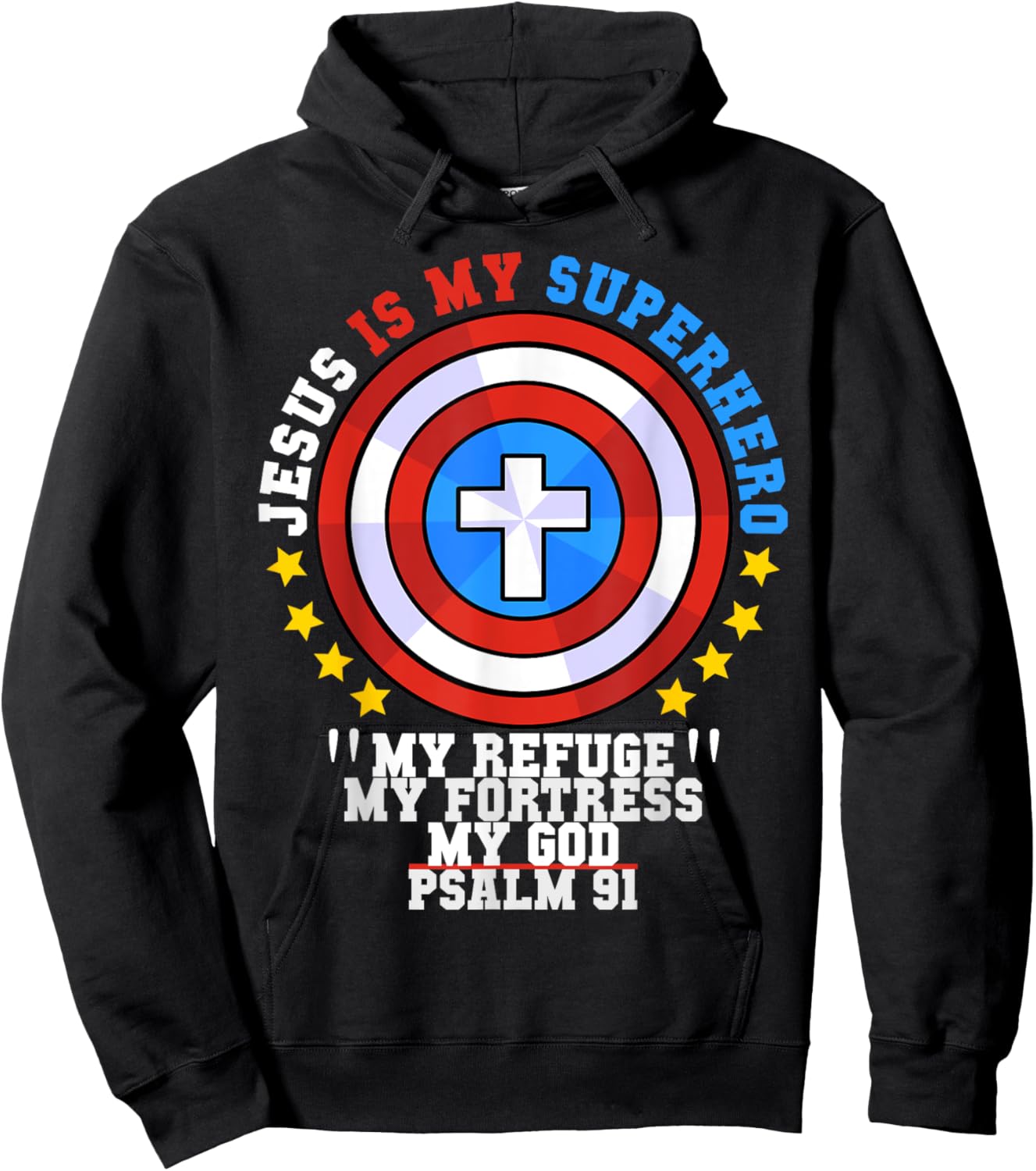 Jesus Is My Superhero Psalm 91 My Refuge My Fortress My God Hoodie - Hoodie | Black