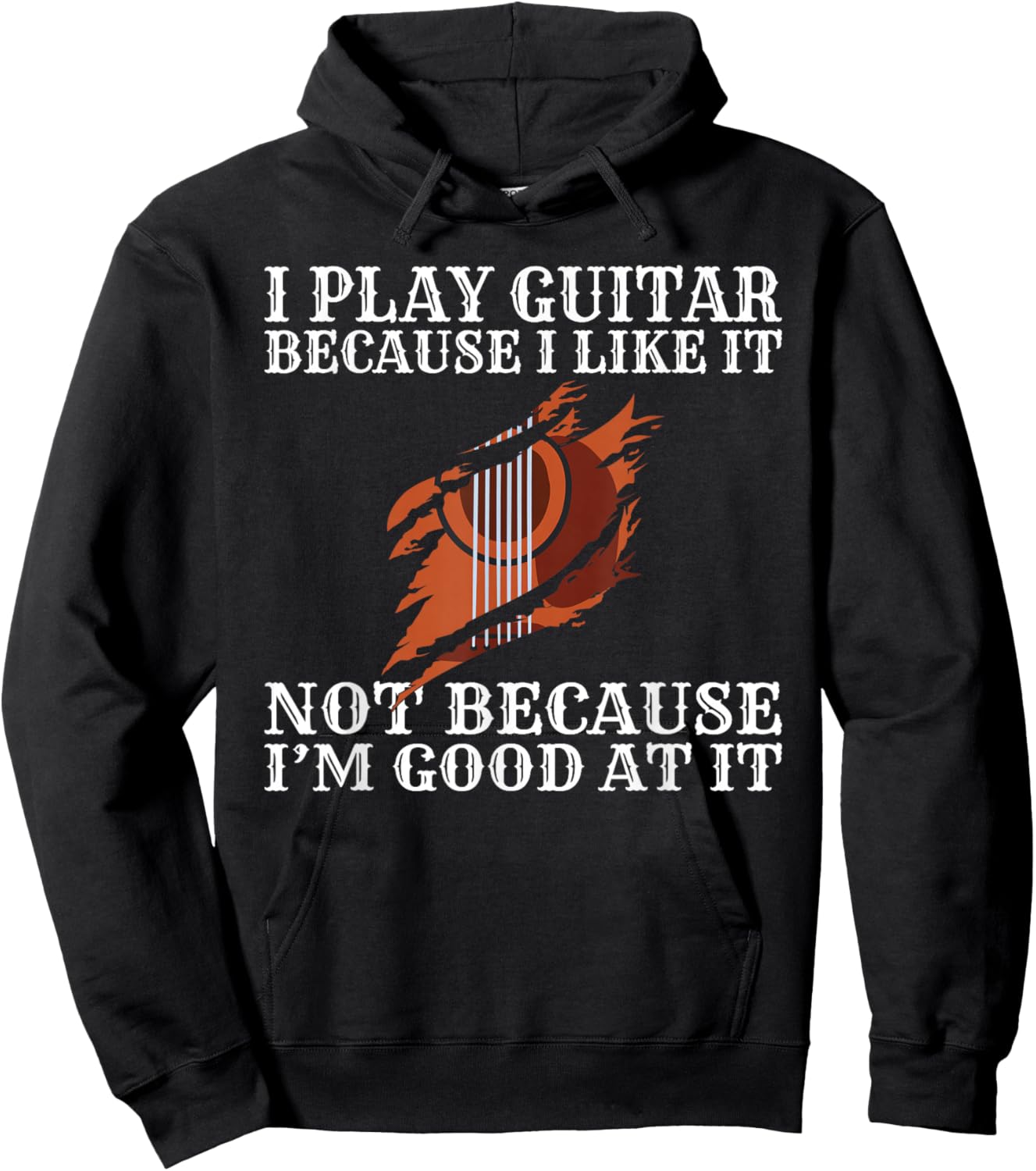 I play Guitar because i like it not because im good at it Hoodie - Hoodie | Black