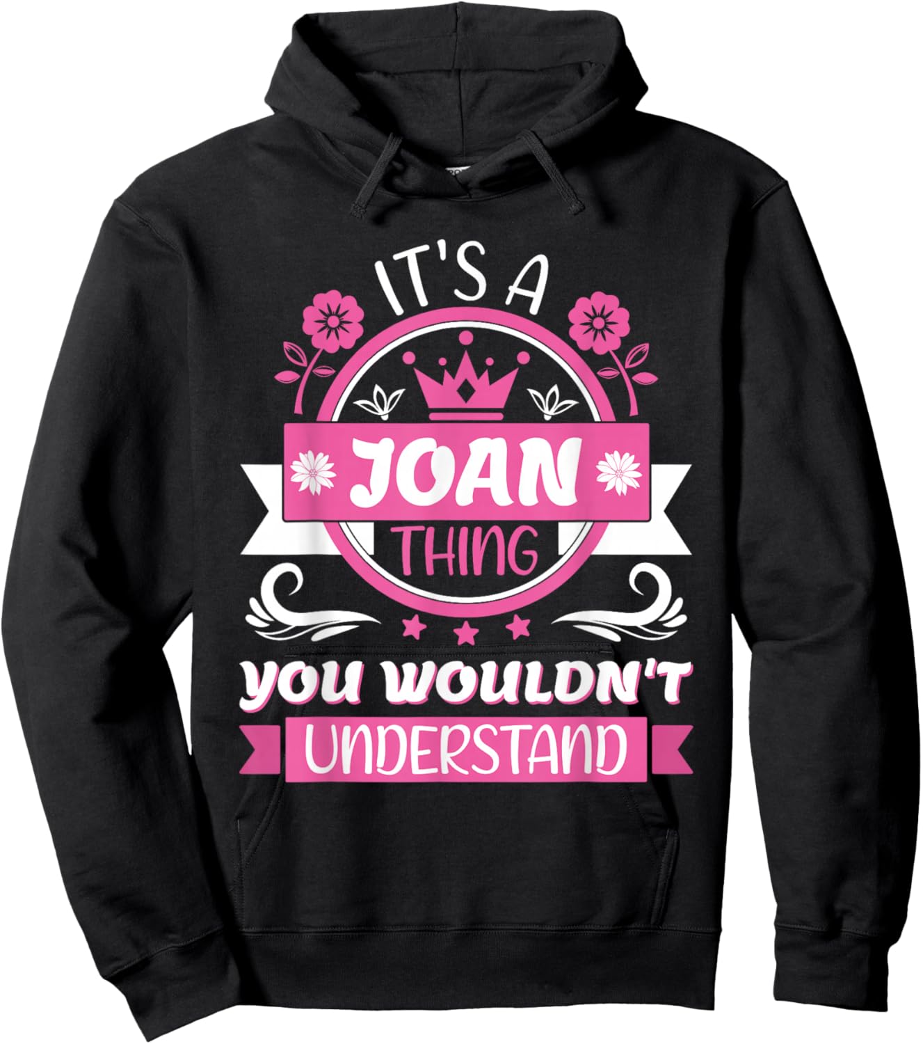 Joan Name | It's a Joan Thing You Wouldn't Understand Hoodie - Hoodie | Black