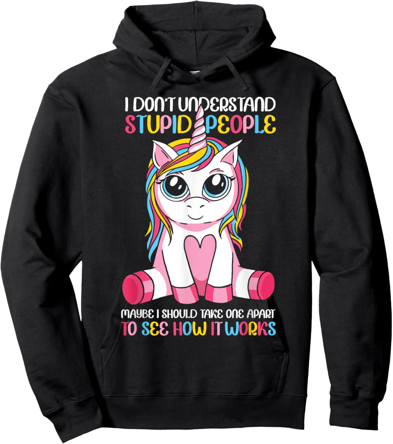 I Don't Understand Stupid People Cute Unicorn Sarcastic Hoodie - Hoodie | Black