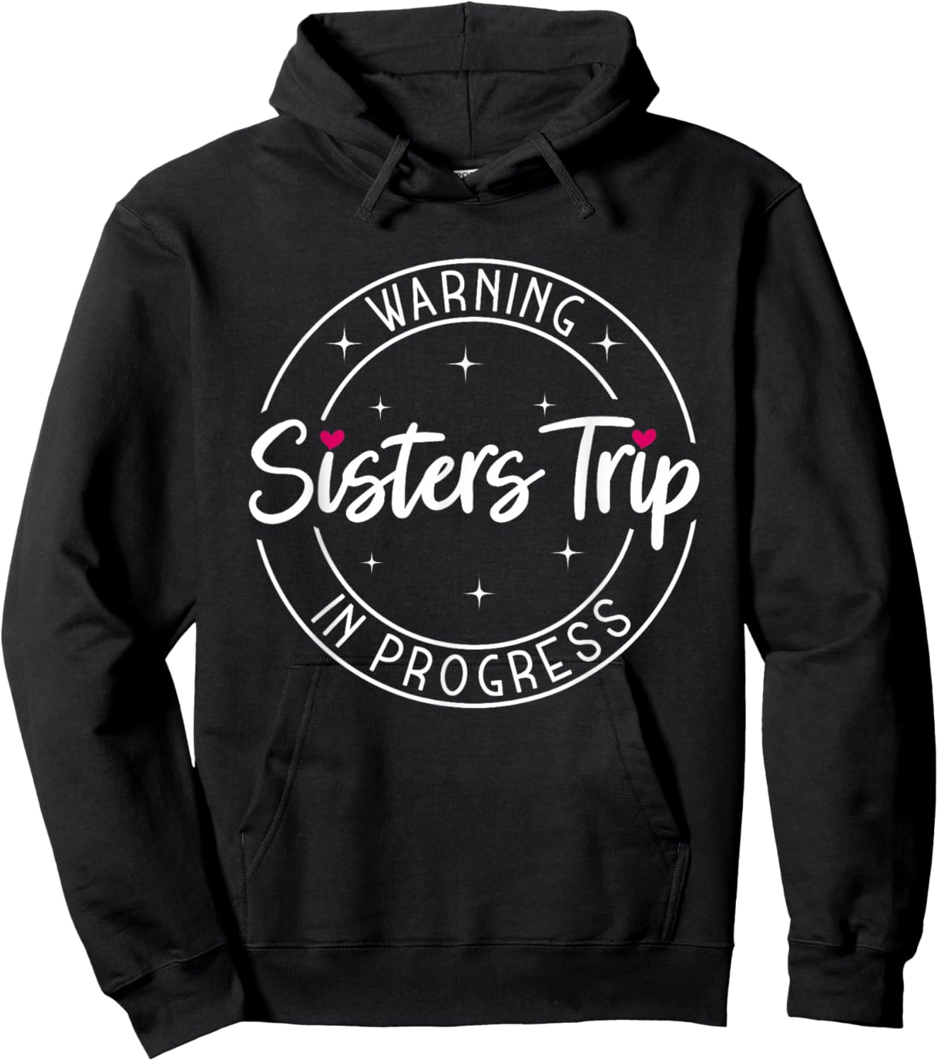 Warning Sisters Trip in Progress Trip with Sister Hoodie - Hoodie | Black