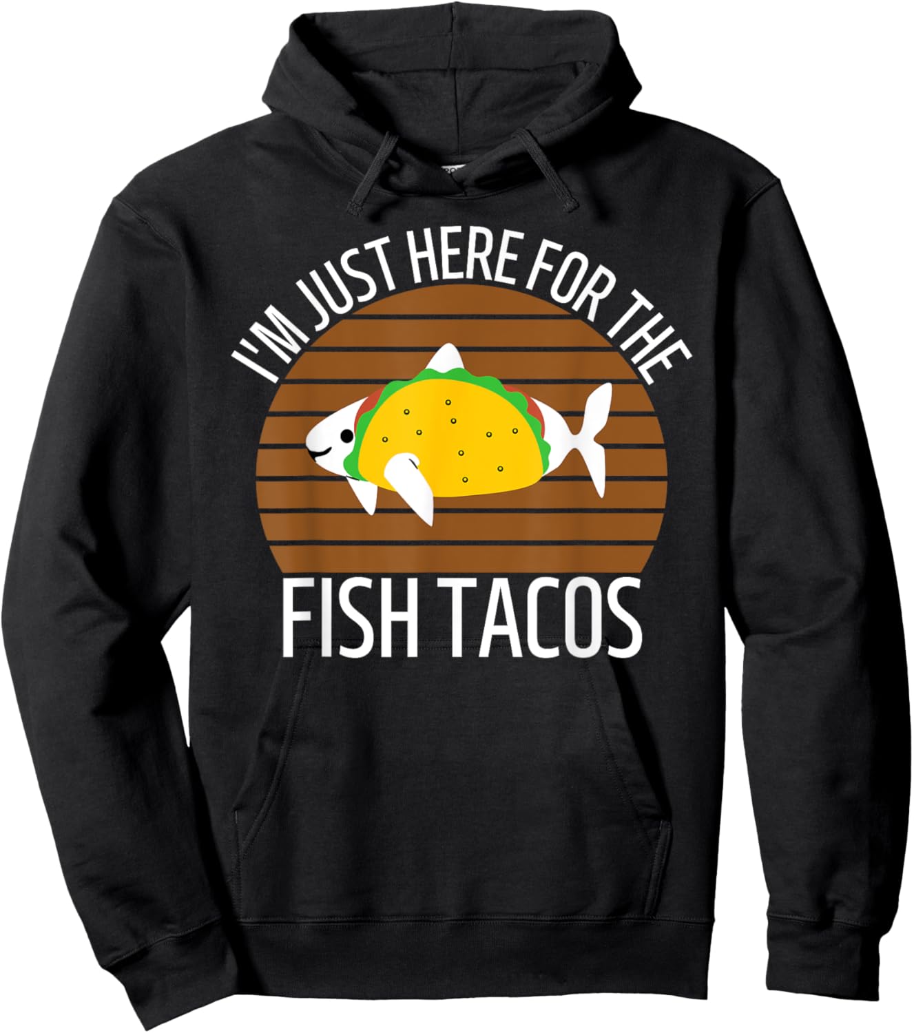 San Diego I'm Just Here for the Fish Tacos CA Hoodie - Hoodie | Black