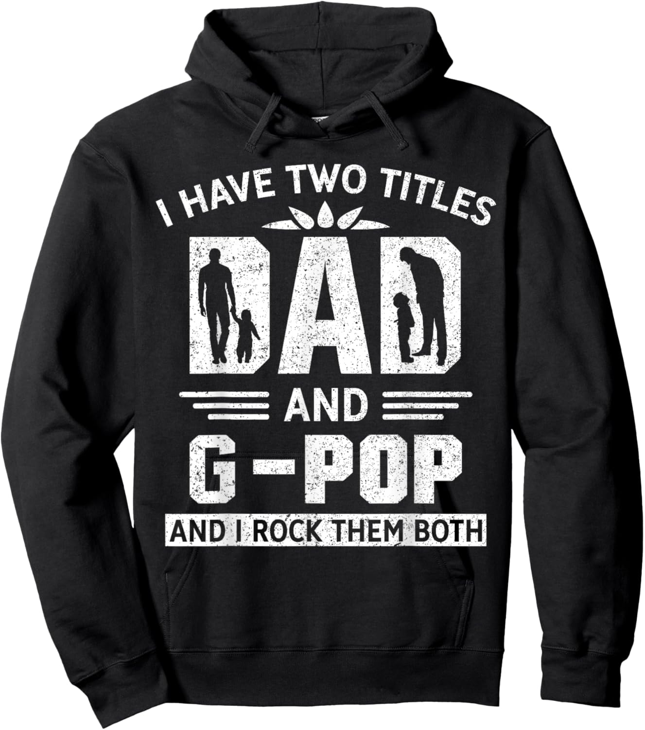 I Have Two Titles Dad And G-Pop Funny Fathers Day Hoodie - Hoodie | Black