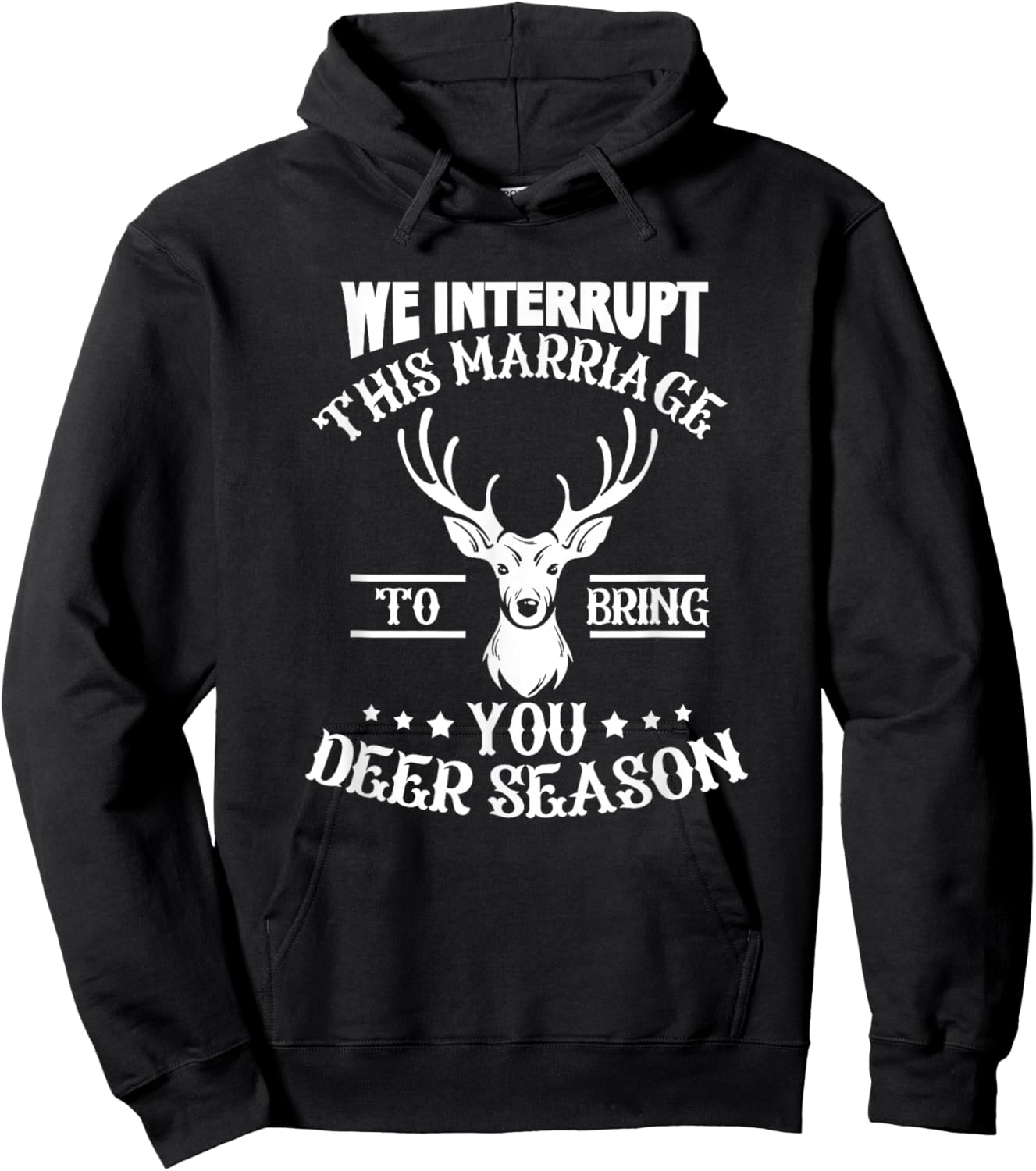 We Interrupt This Marriage To Bring You Deer Season Hunting Hoodie - Hoodie | Black