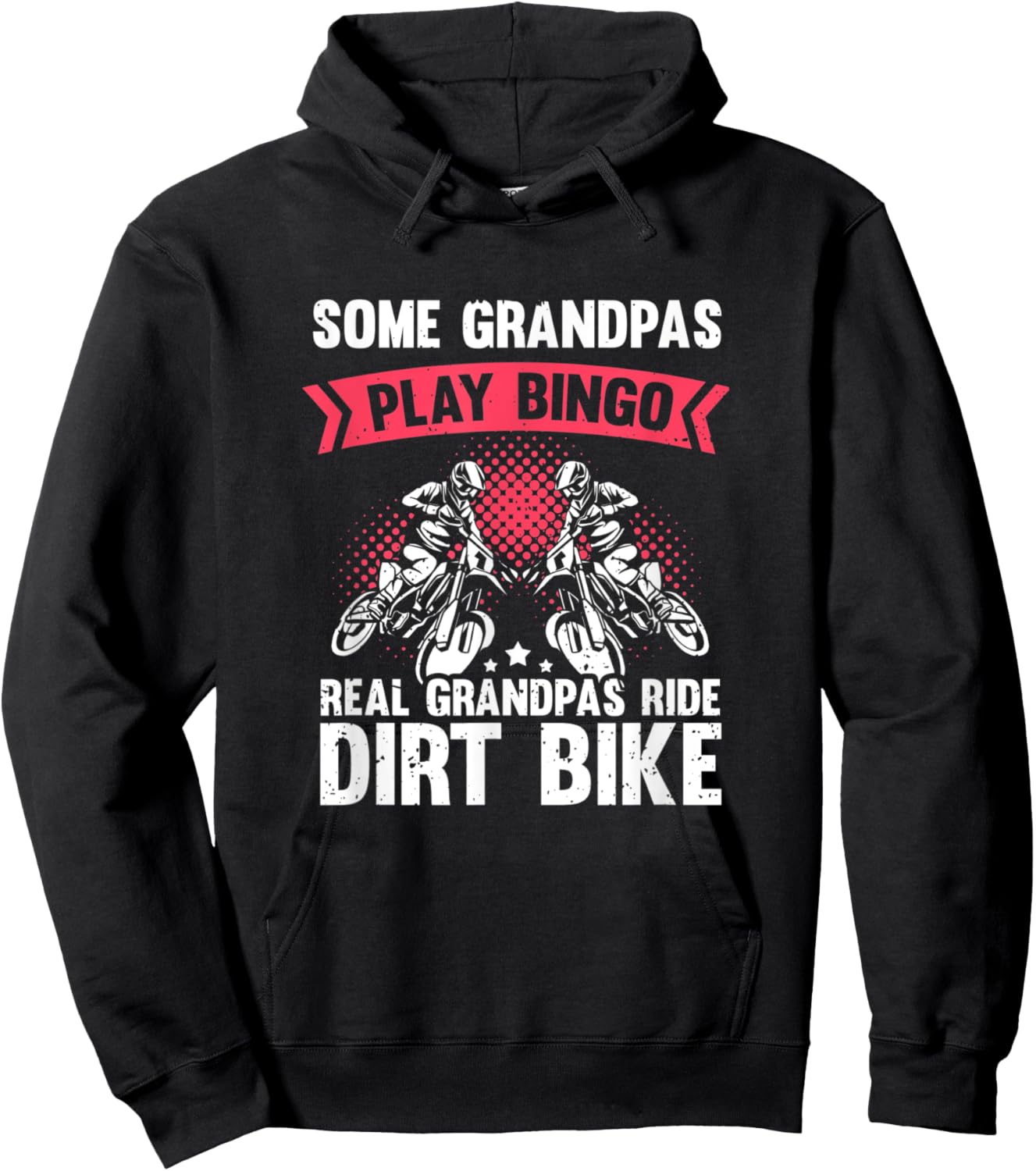 Some Grandpas Play Bingo Real Grandpas Ride Dirt Bikes Hoodie - Hoodie | Black