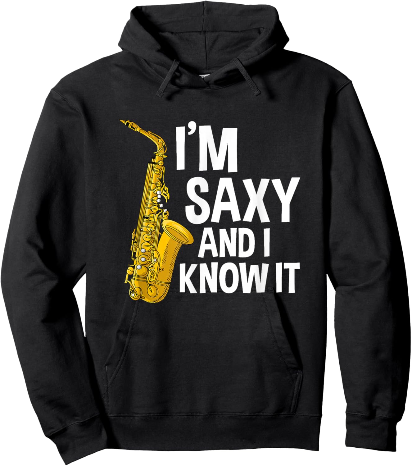 Saxophone Player I'm Saxy And I Know It Funny Sexy Sax Music Hoodie - Hoodie | Black