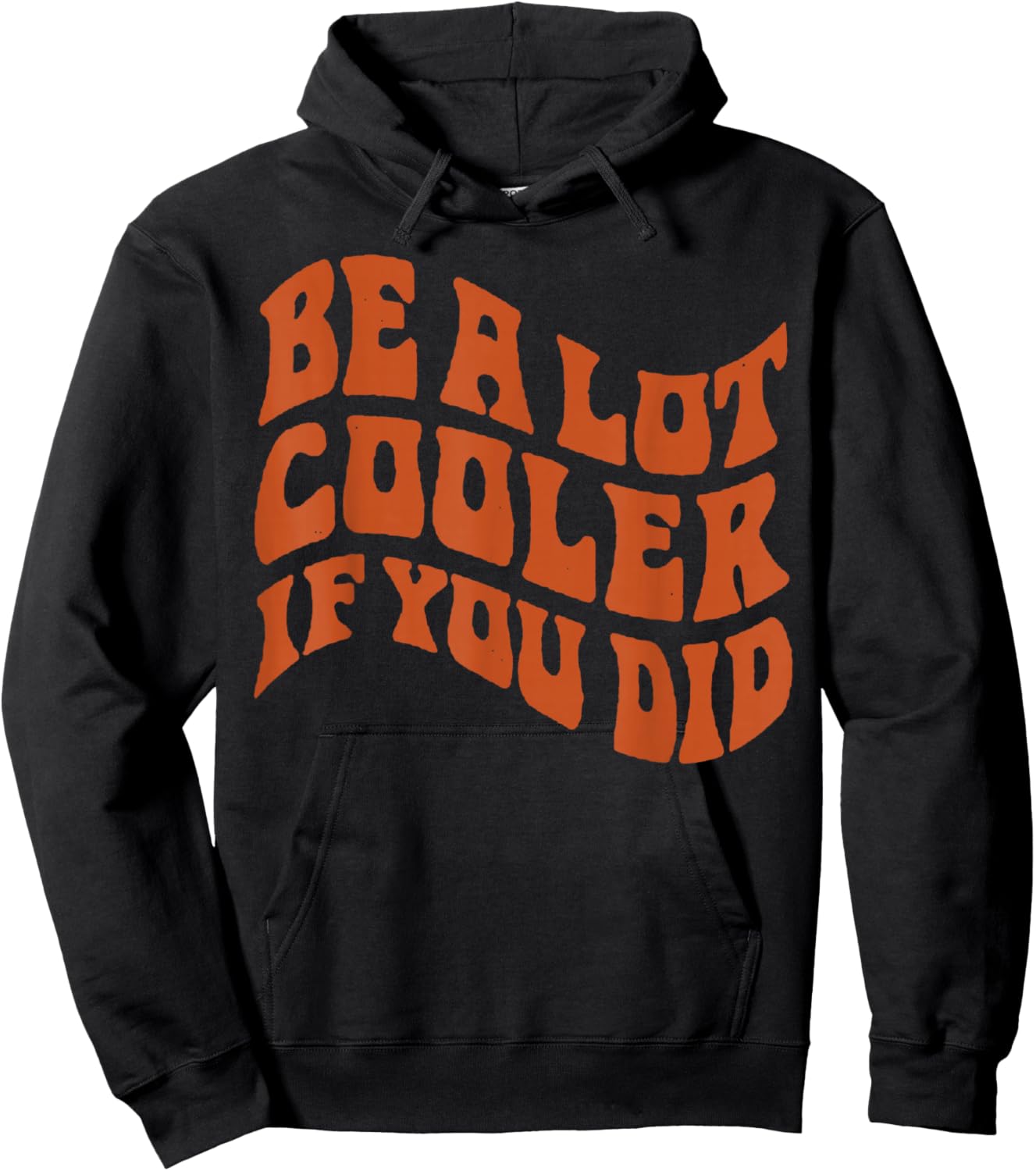 BE-A-LOT-Cooler-IF-You-DID Hoodie - Hoodie | Black