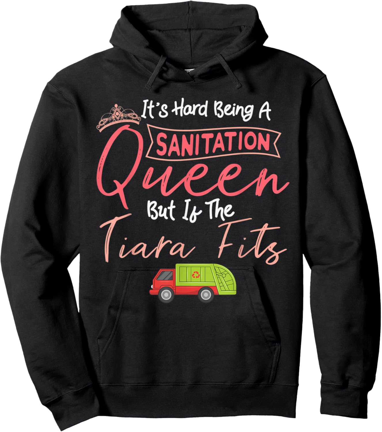 Garbage Woman Garbage Truck Recycling Trash Sanitation Queen Hoodie - Hoodie | Black