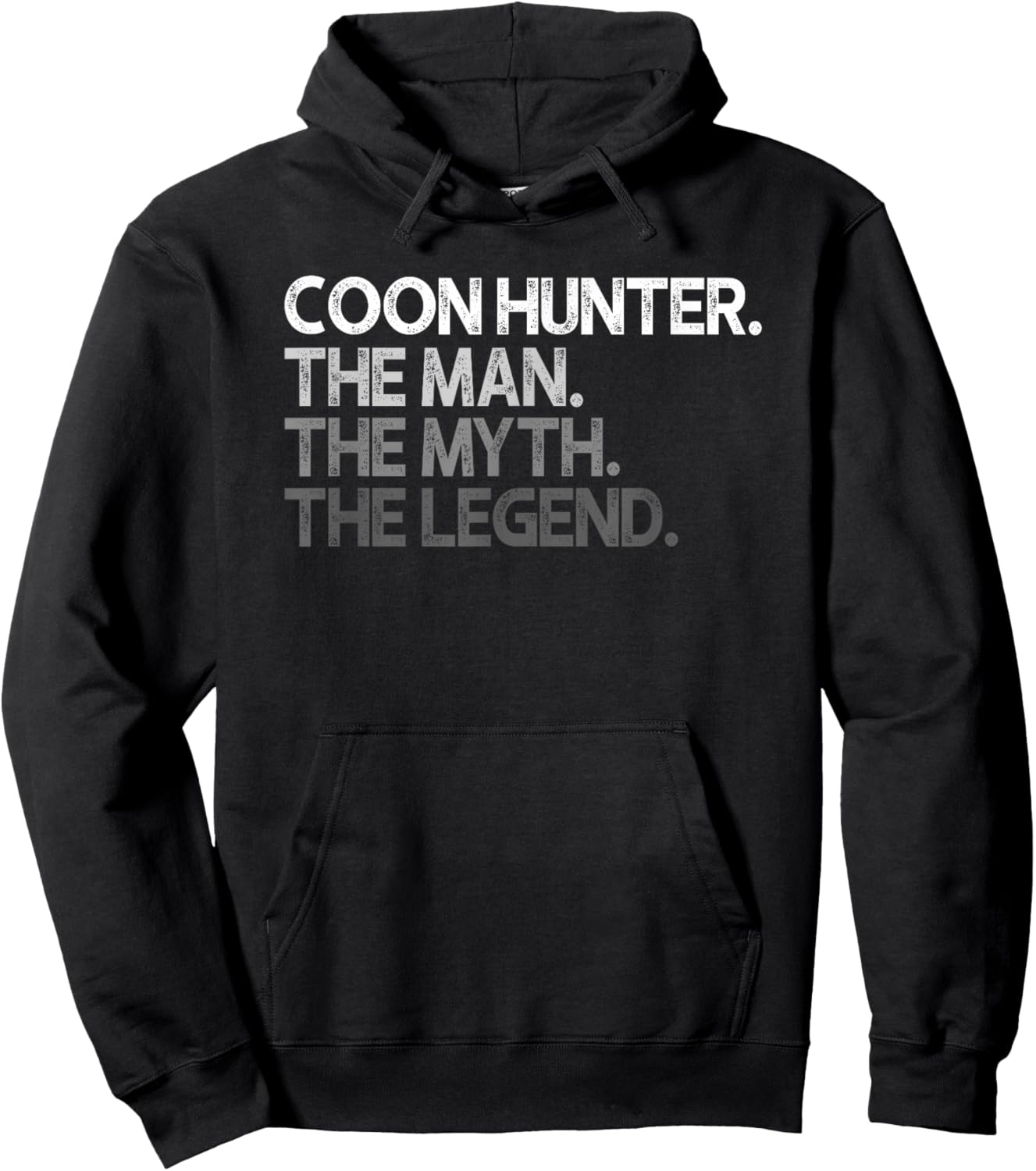 Coon Hunter Racoon Hunting Man The Myth Legend Gift Hoodie - Hoodie | Black