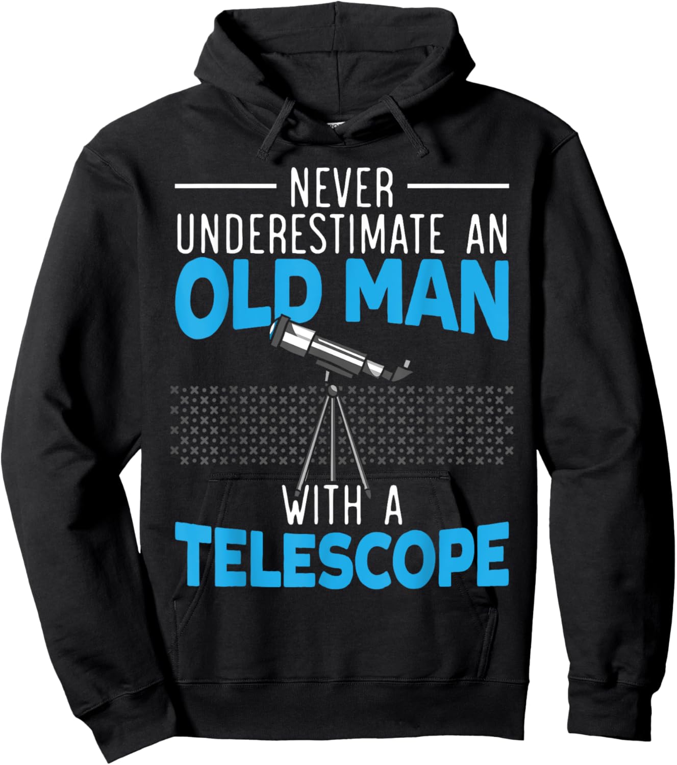Never Underestimate An Old Man With A Telescope Astronomy Hoodie - Hoodie | Black