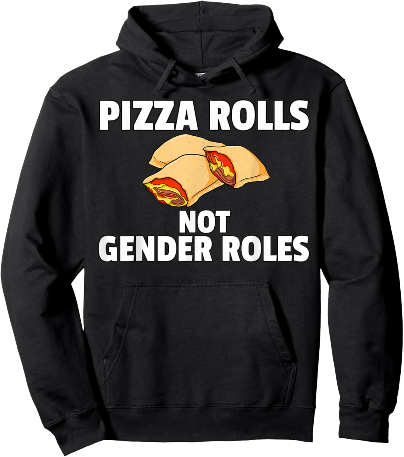 Pizza Rolls Not Gender Roles Funny Cheese Snack Hoodie - Hoodie | Black