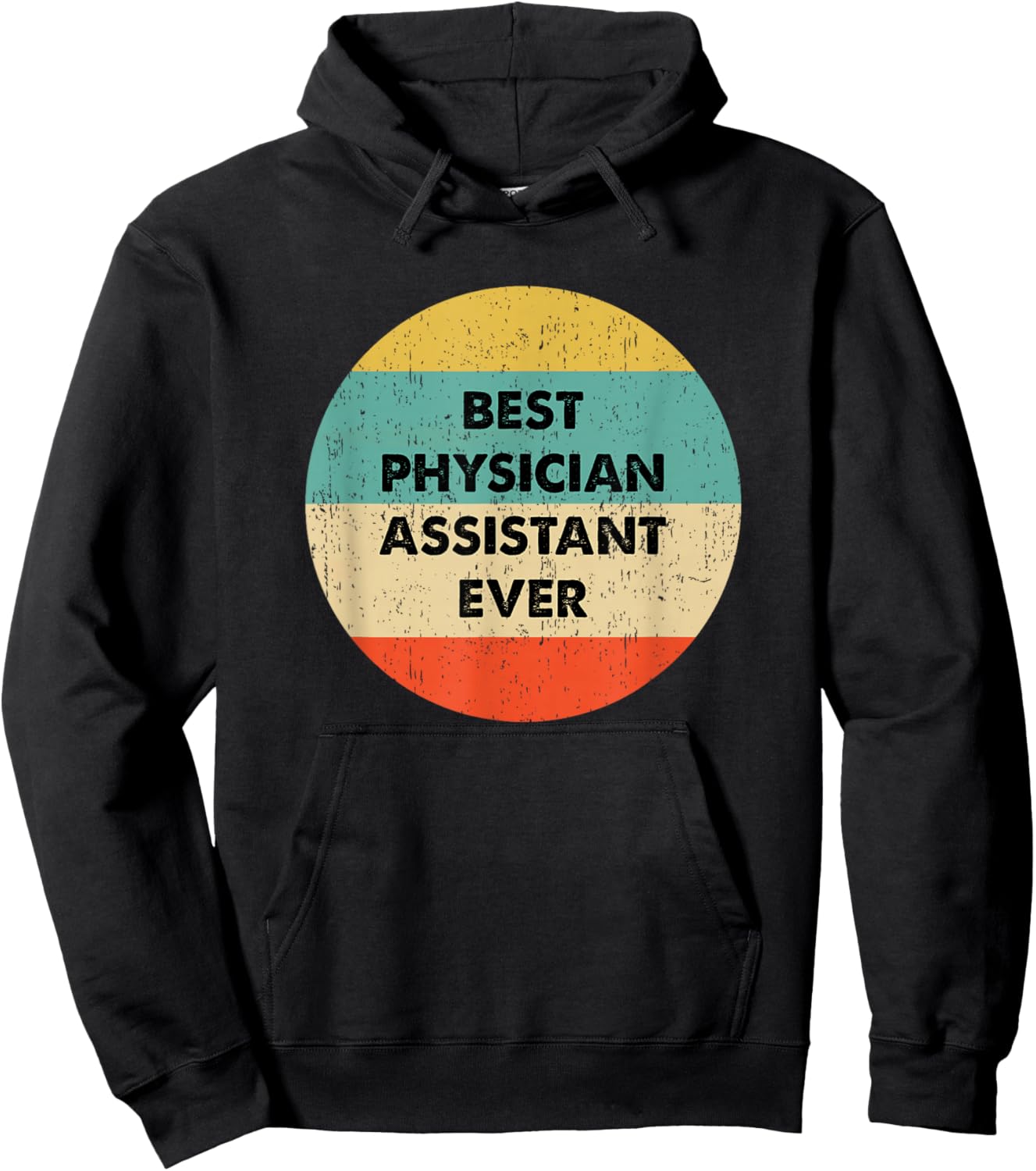 Physician Assistant Shirt | Best Physician Assistant Ever Hoodie - Hoodie | Black