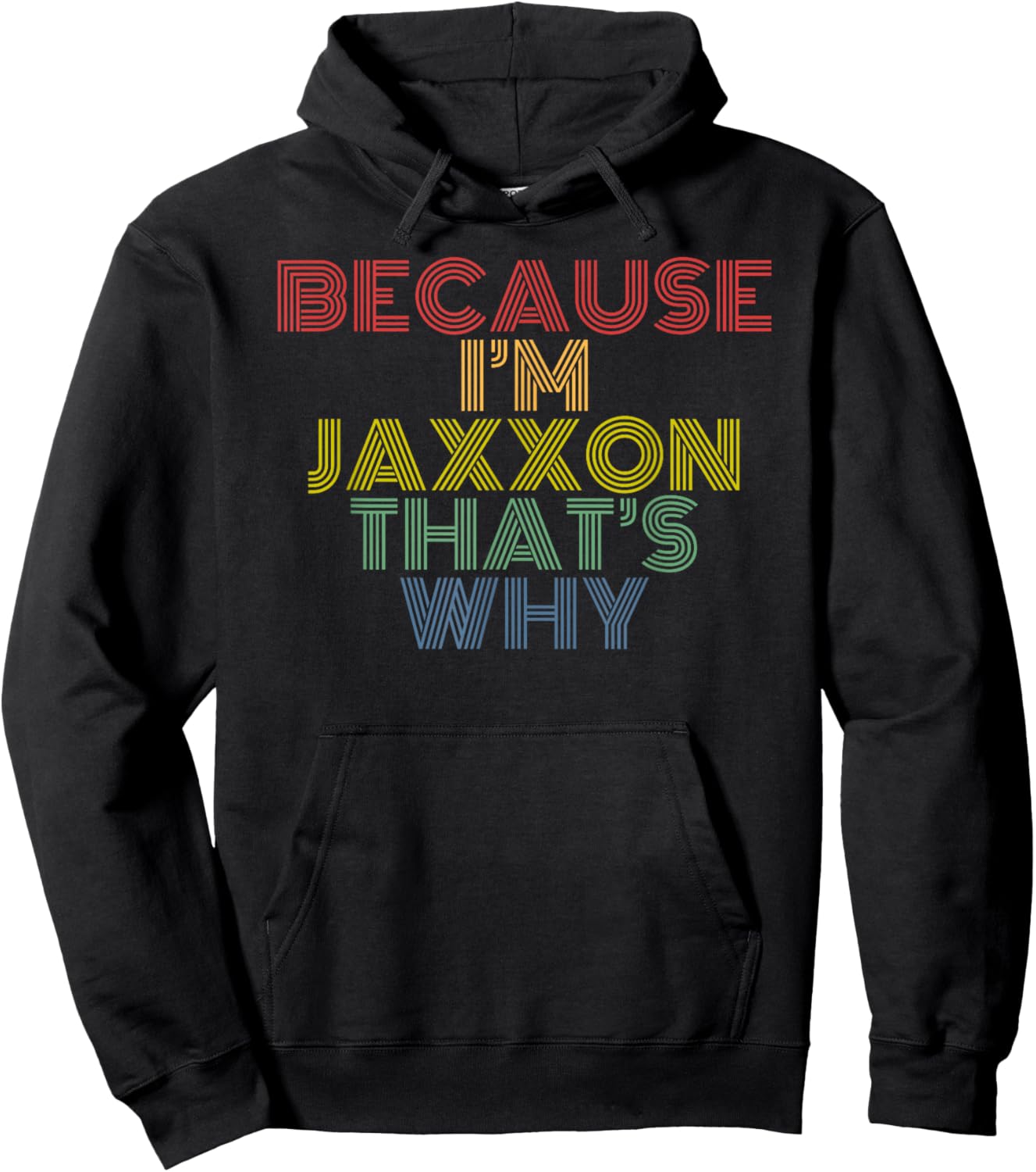 Because Im Jaxxon Thats Why Retro Name Design Hoodie - Hoodie | Black
