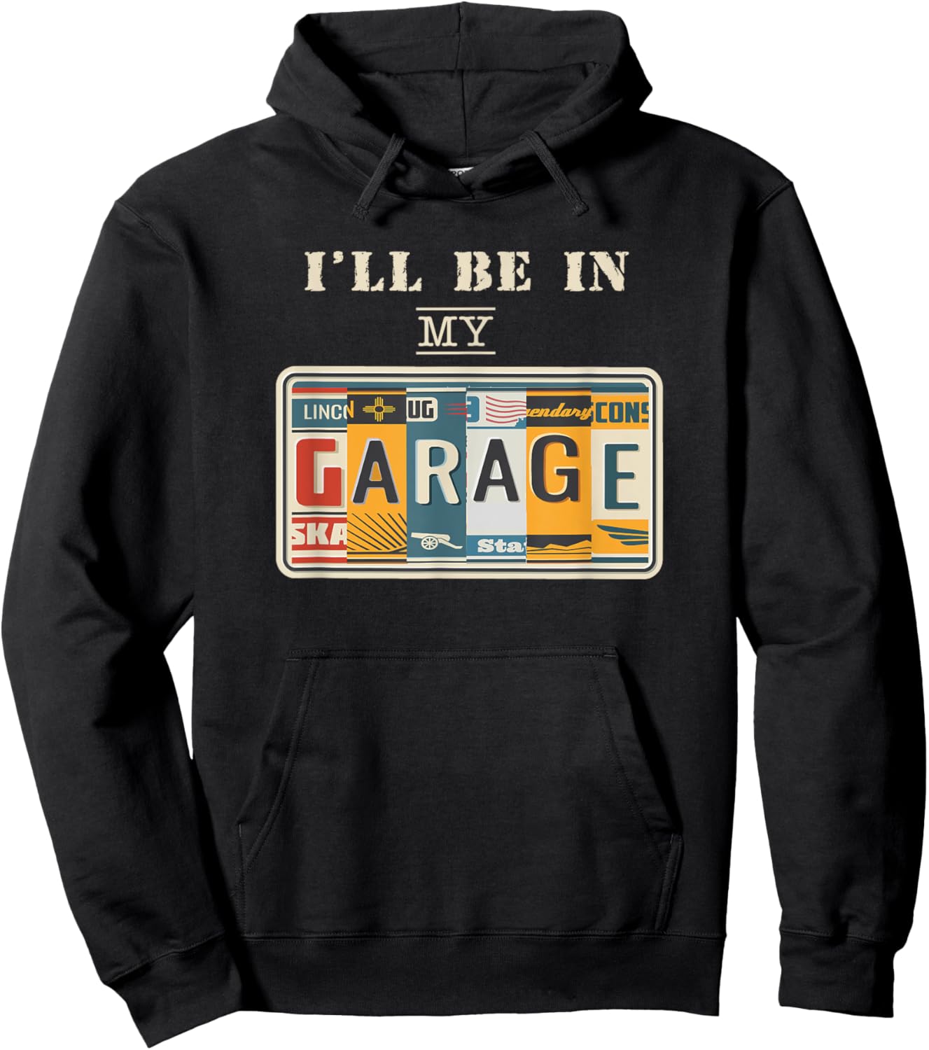 I'll Be In My Garage Mechanic Car Guy Auto Bike Father's Day Hoodie - Hoodie | Black