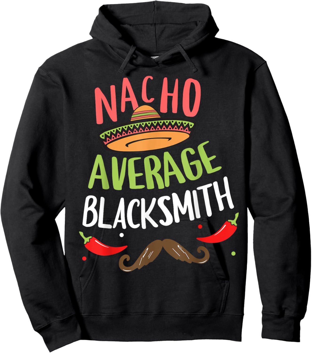 Nacho Average Blacksmith Sombrero Beard Cinco de Mayo Hoodie - Hoodie | Black