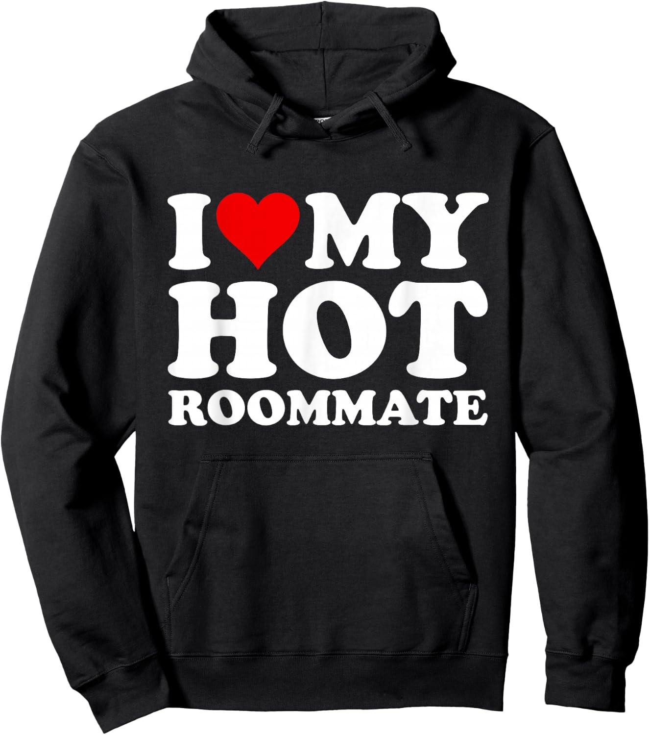 I Love My Hot Roommate Hoodie - Hoodie | Black