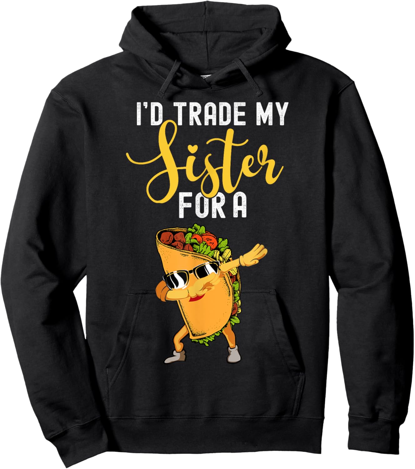 I'd Trade My Sister For A Taco Shirt For Kids Funny Taco Hoodie - Hoodie | Black