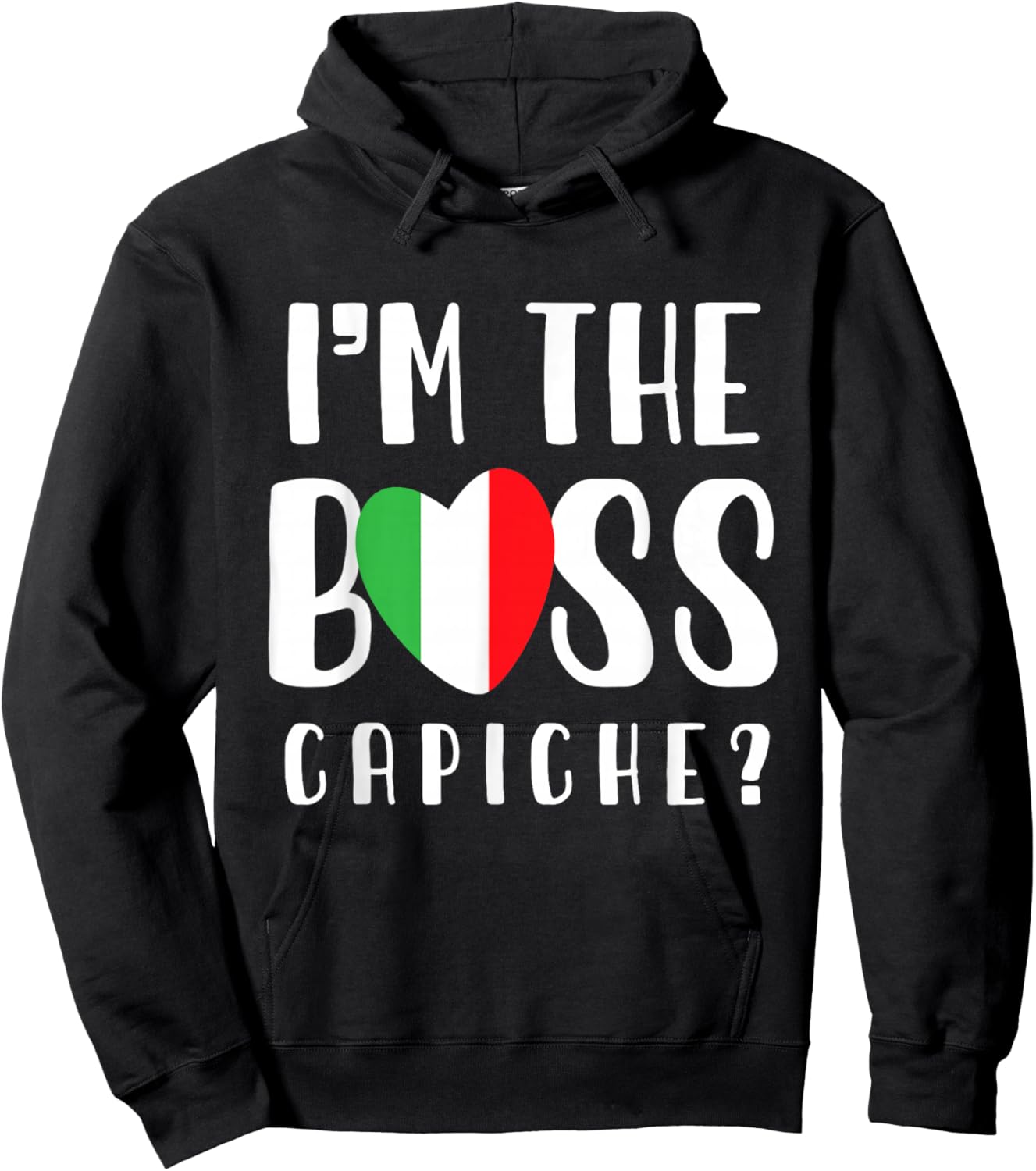 Italian mom or Italian Mothers day or I'm The Boss Capiche Hoodie - Hoodie | Black