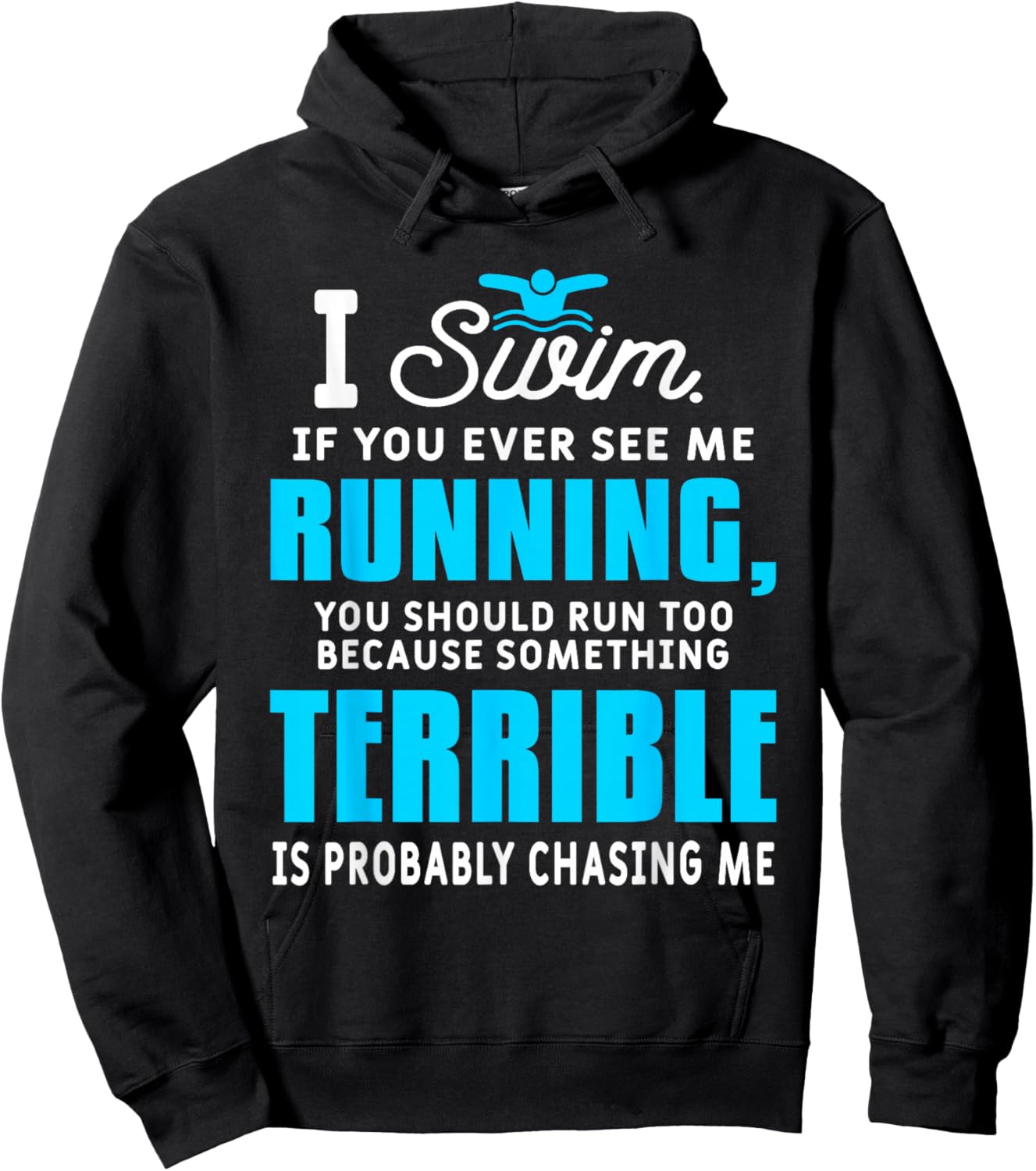I Swim If You Ever See Me Running Funny Swimmer Swimming Hoodie - Hoodie | Black