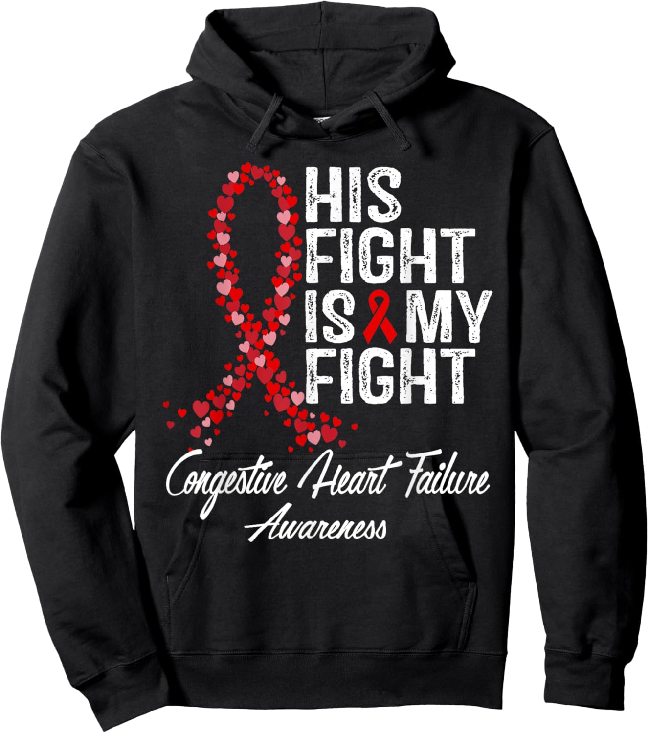 His Fight Is My Fight Congestive Heart Failure Awareness Hoodie - Hoodie | Black
