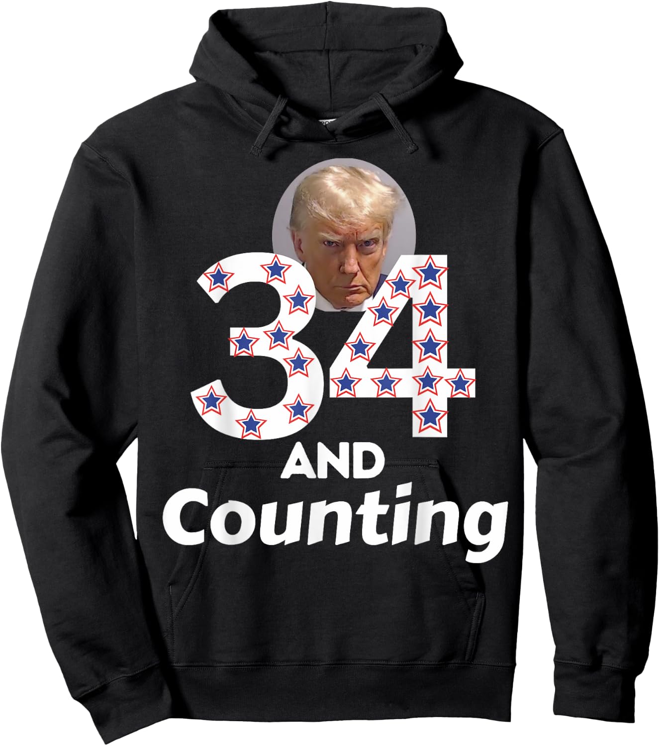 Donald Trump 34 Guilty Convictions and Counting - Anti Trump Hoodie - Hoodie | Black