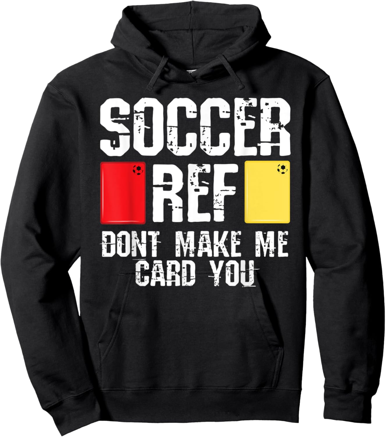 Soccer Ref Dont Make Me Card You Funny Referee Hoodie - Hoodie | Black