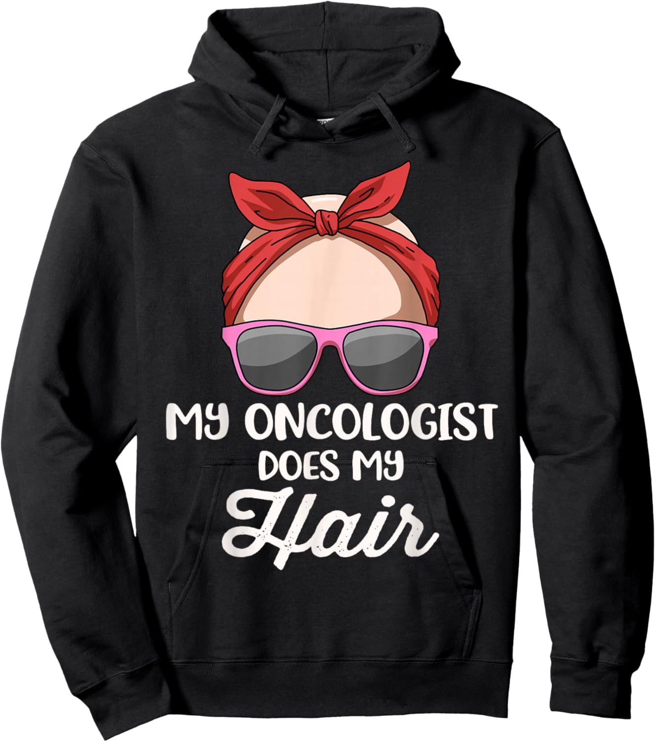 My Oncologist Does My Hair Hoodie - Hoodie | Black