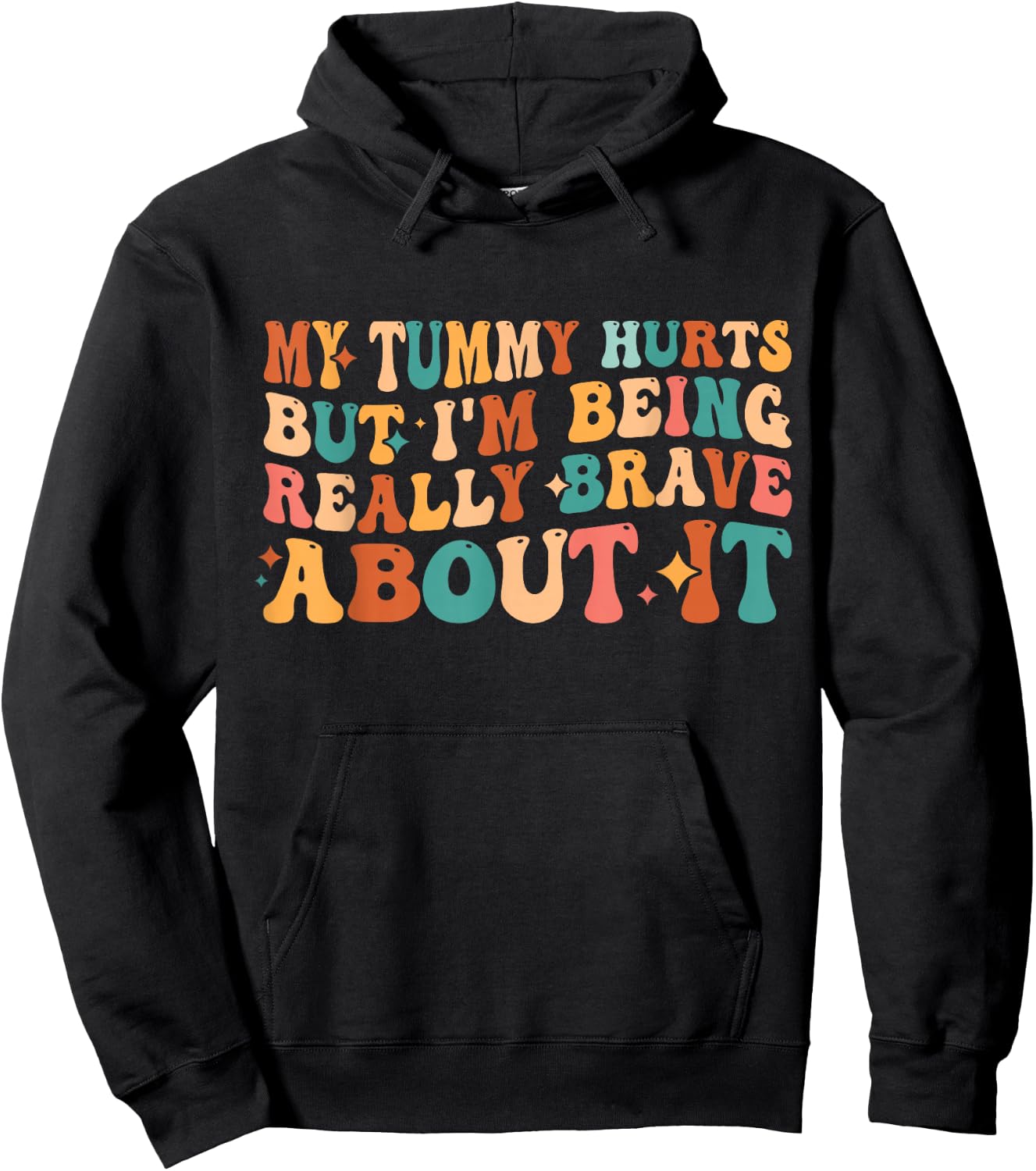 My Tummy Hurts But I'm Being Really Brave About It Retro Hoodie - Hoodie | Black