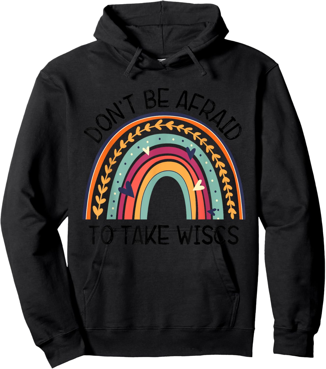 Dont Be Afraid To Take Wisc School Psychologist Rainbow Hoodie - Hoodie | Black