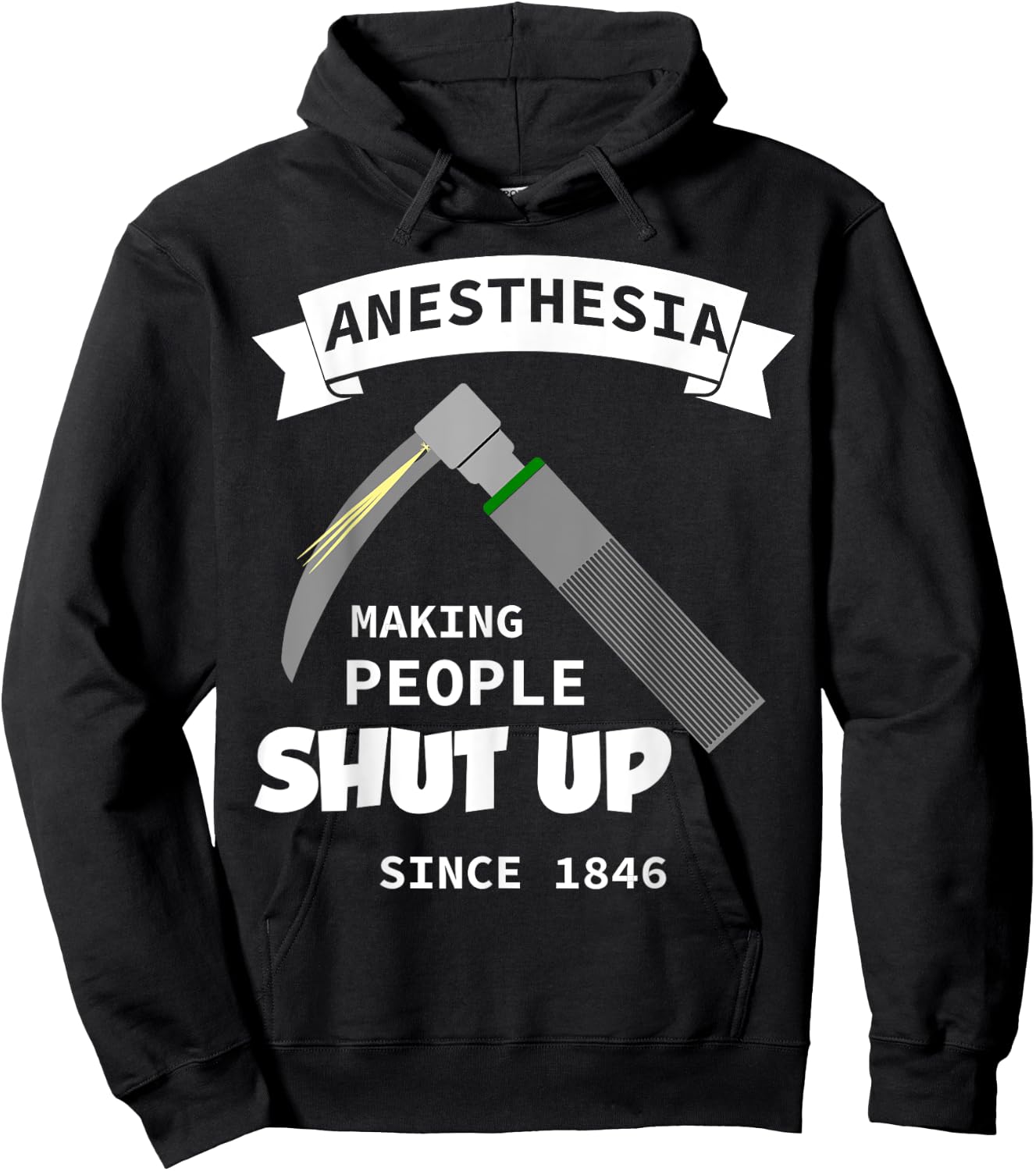 Anesthesia - making people shut up since 1846 Hoodie - Hoodie | Black