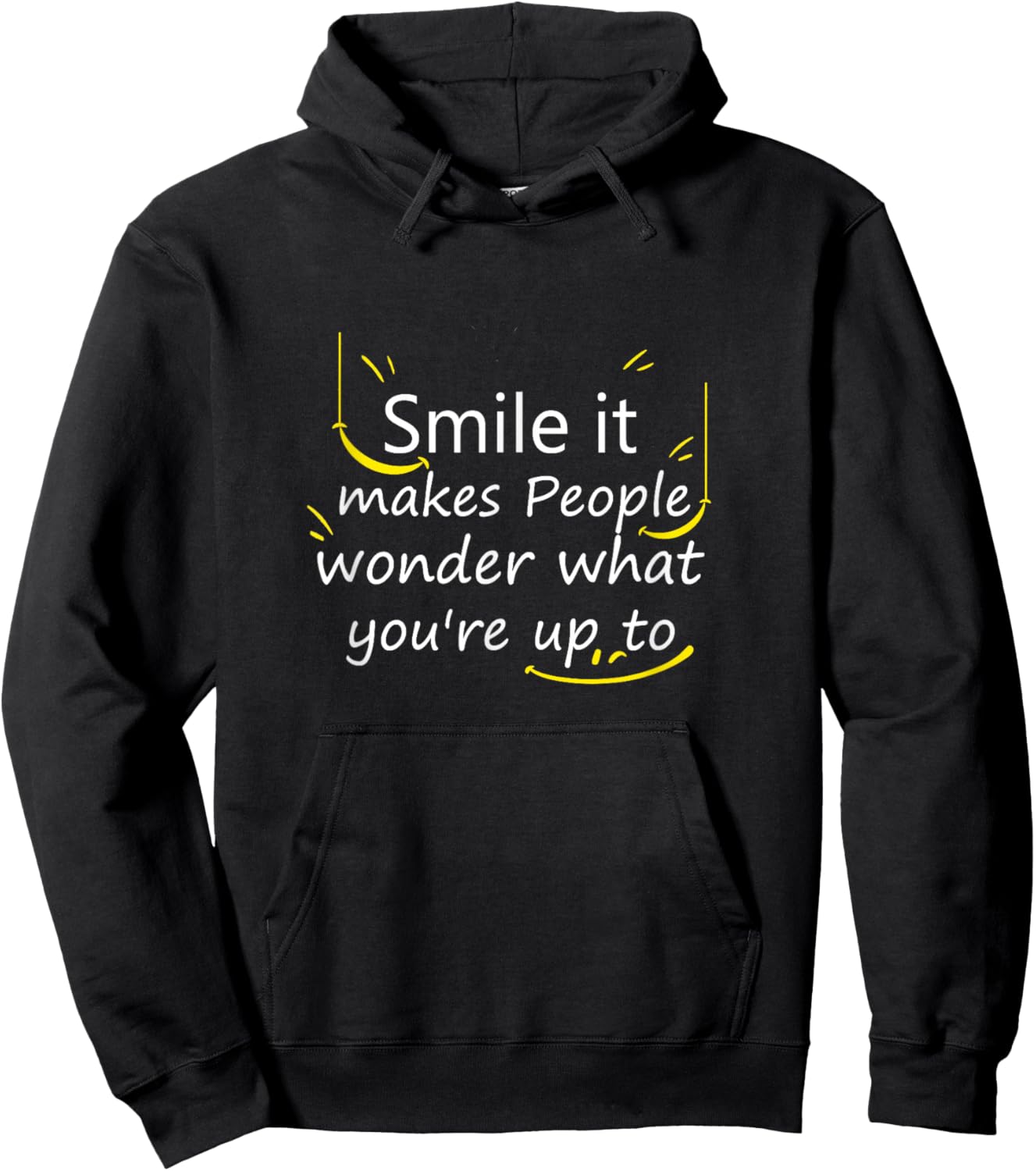 Smile it Makes People Wonder What You're up to Funny Hoodie - Hoodie | Black