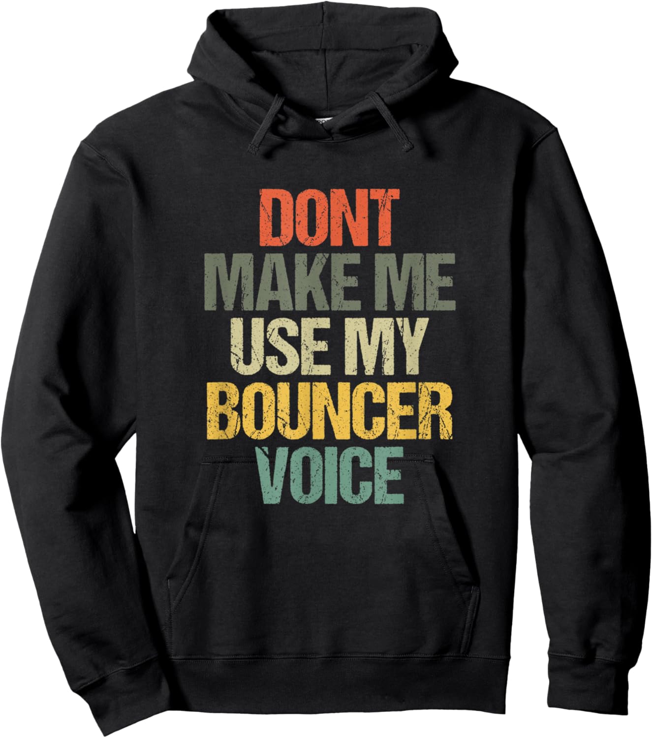 Dont Make Me Use My Bouncer Voice Funny Security Guard Hoodie - Hoodie | Black